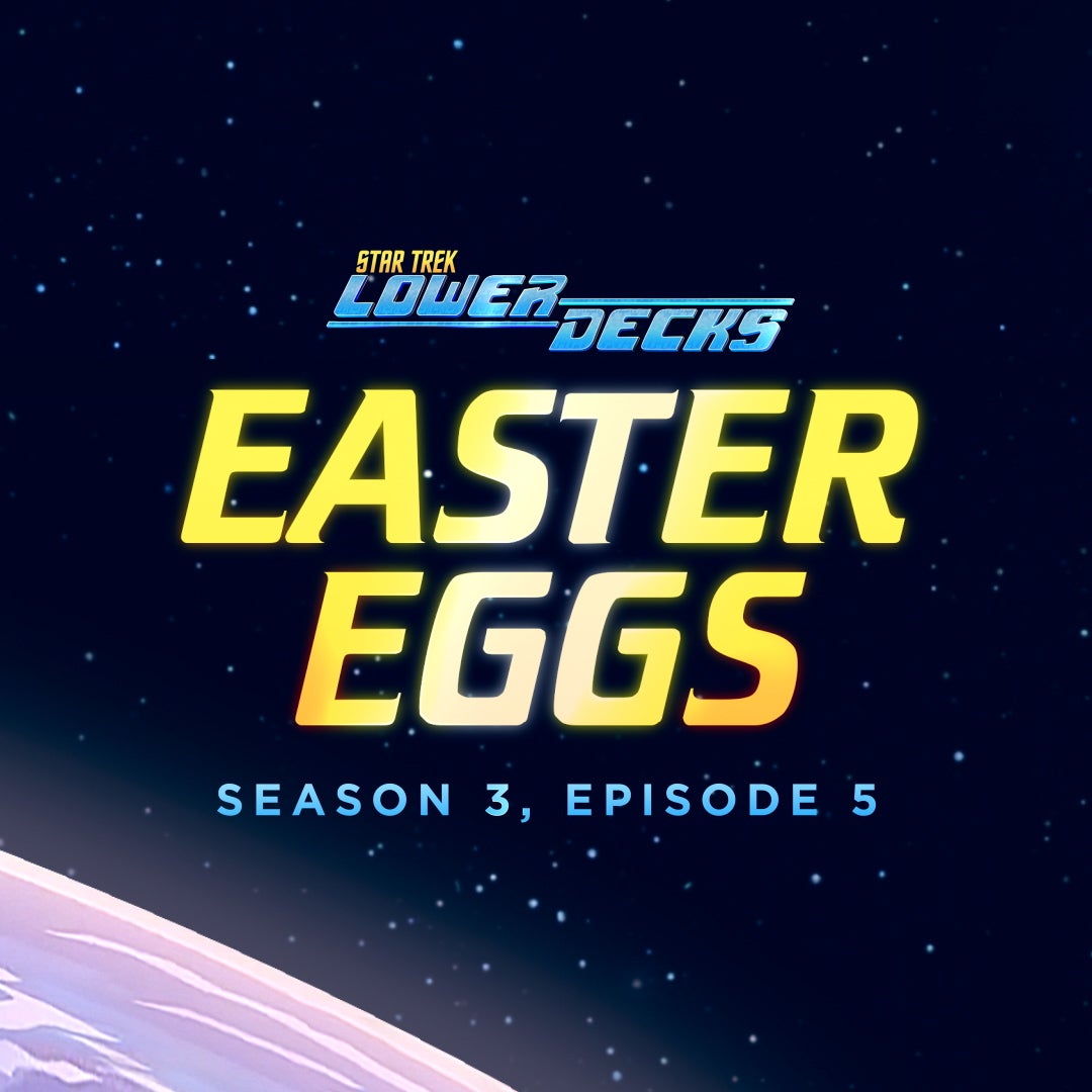 Star Trek: Lower Decks Season 3, Episode 5 Easter Eggs