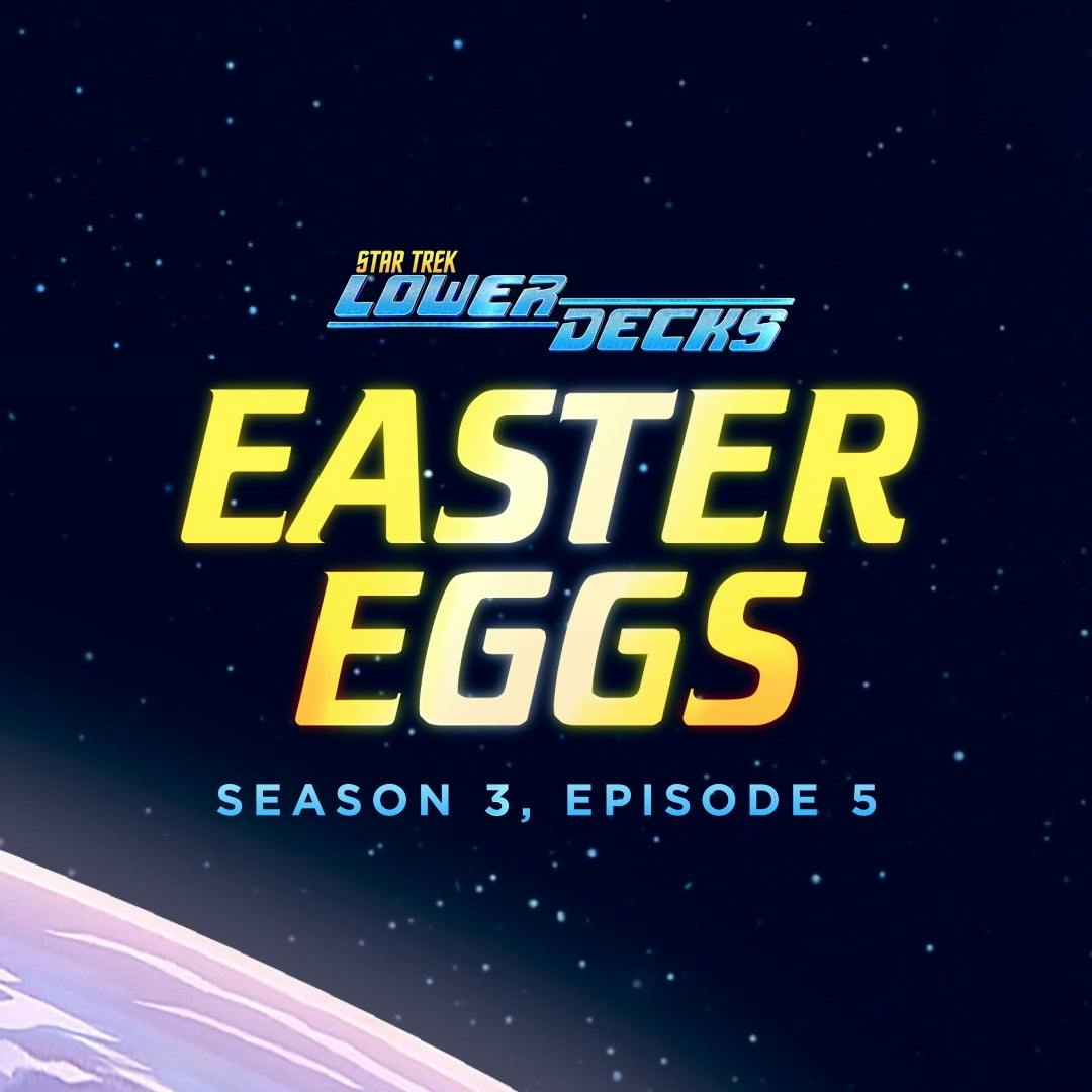 Star Trek: Lower Decks Season 3, Episode 5 Easter Eggs