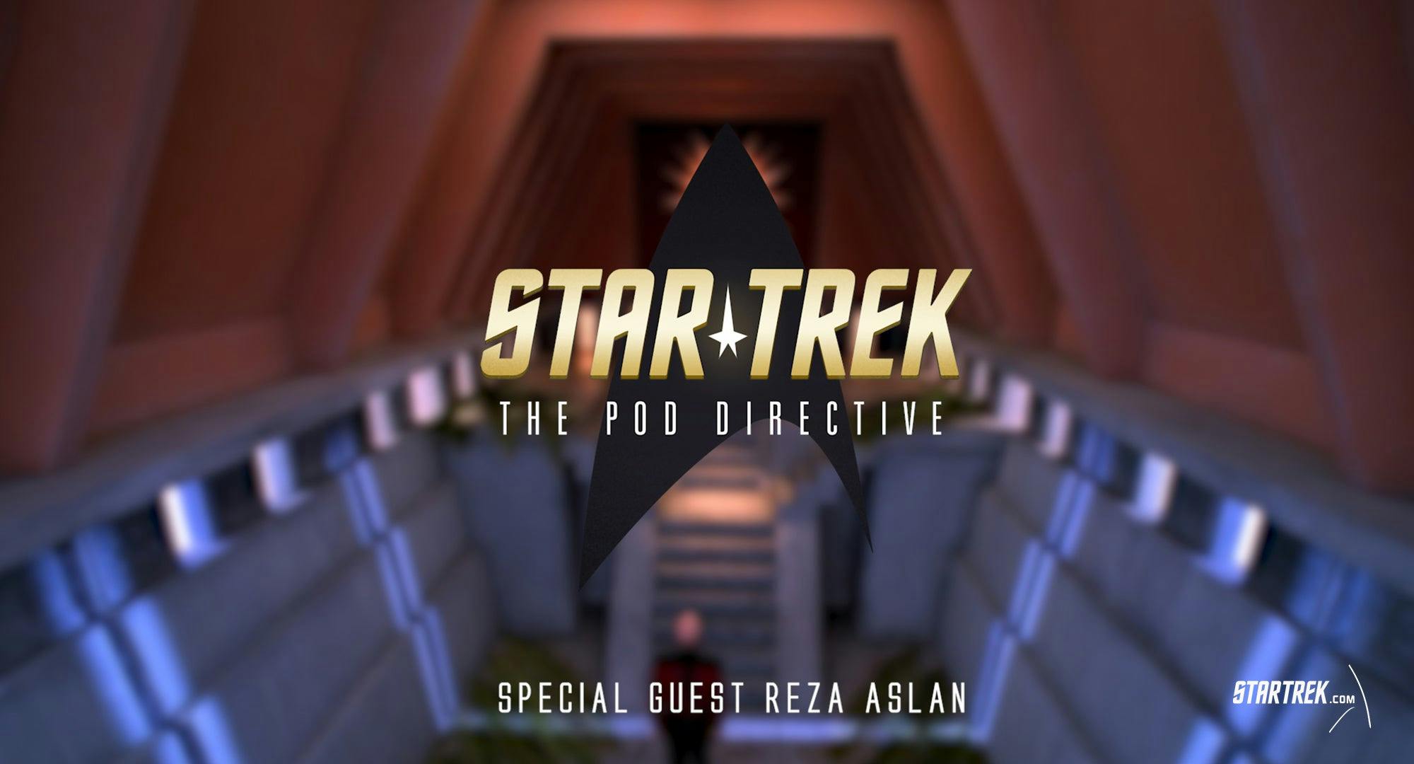 Star Trek: The Pod Directive - Reza Aslan