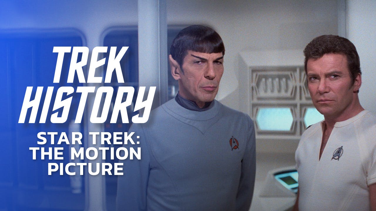 Trek History: Star Trek: The Motion Picture thumbnail featuring Spock and Kirk standing next to each other