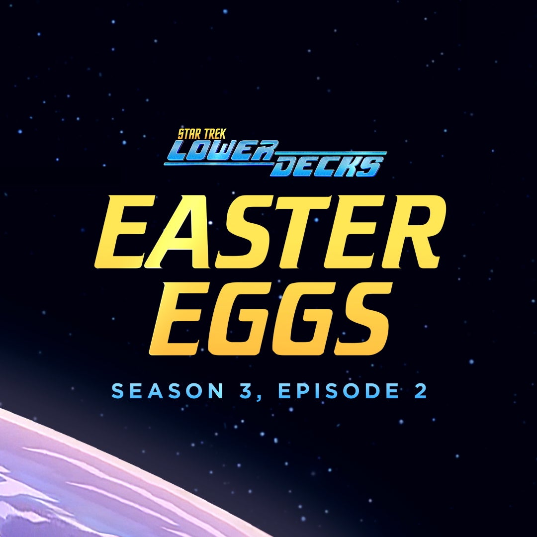 Star Trek: Lower Decks — 'The Least Dangerous Game' Easter Eggs graphic
