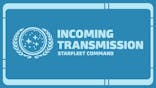 LCARs screen with the UFP logo and 'Incoming Transmission Starfleet Command'