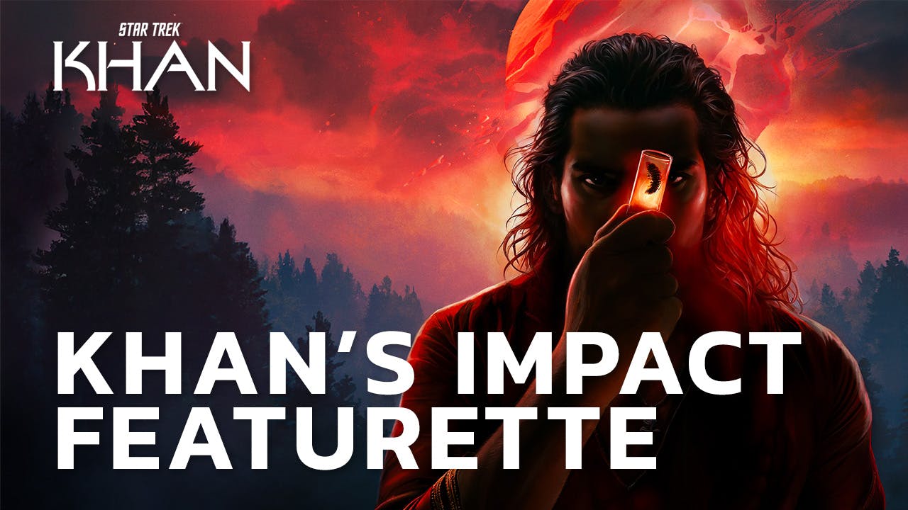 Star Trek: Khan key art with text 'Khan's Impact Featurette'