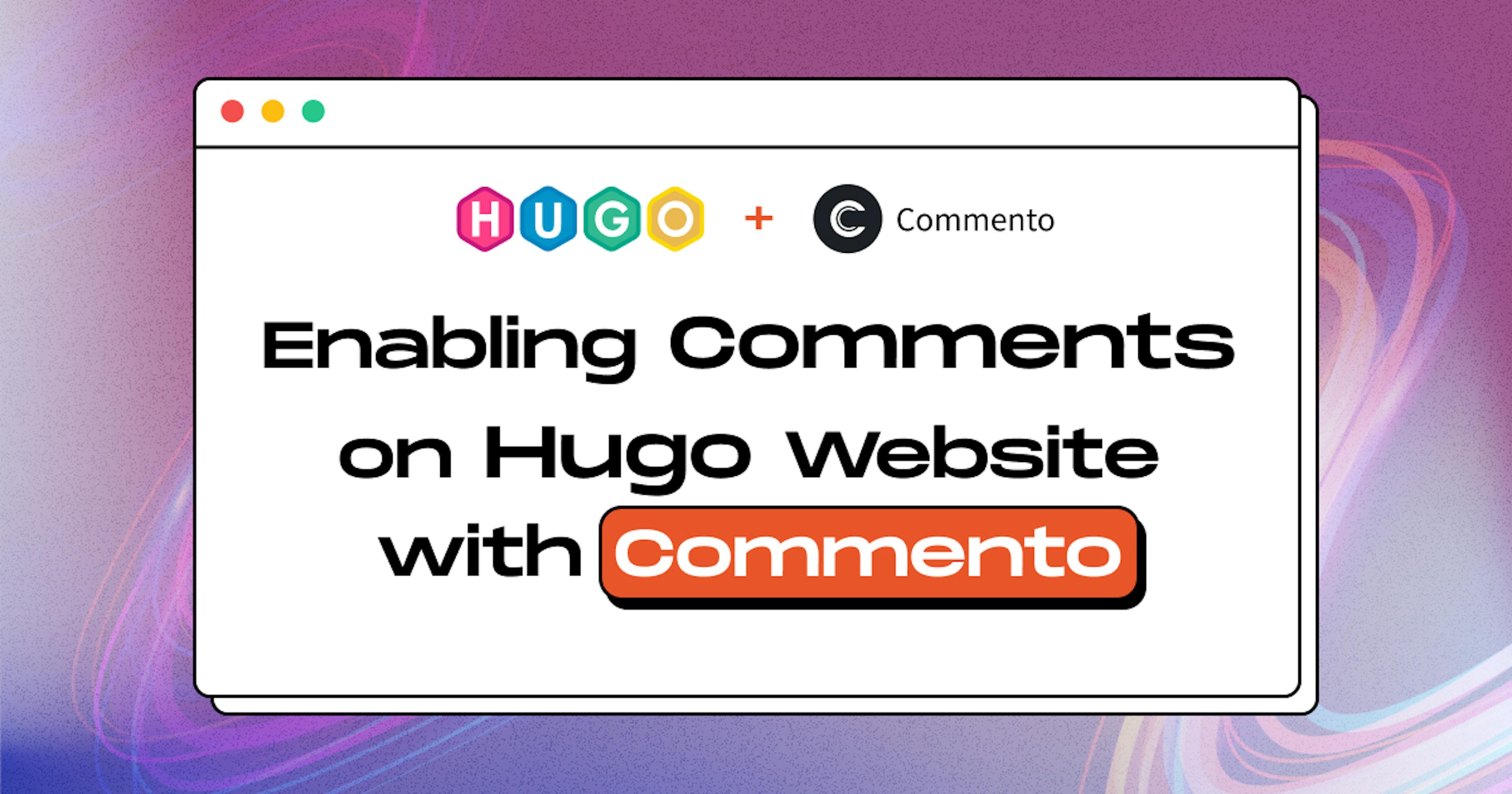 How To Enabling Comments on Hugo Website with Commento