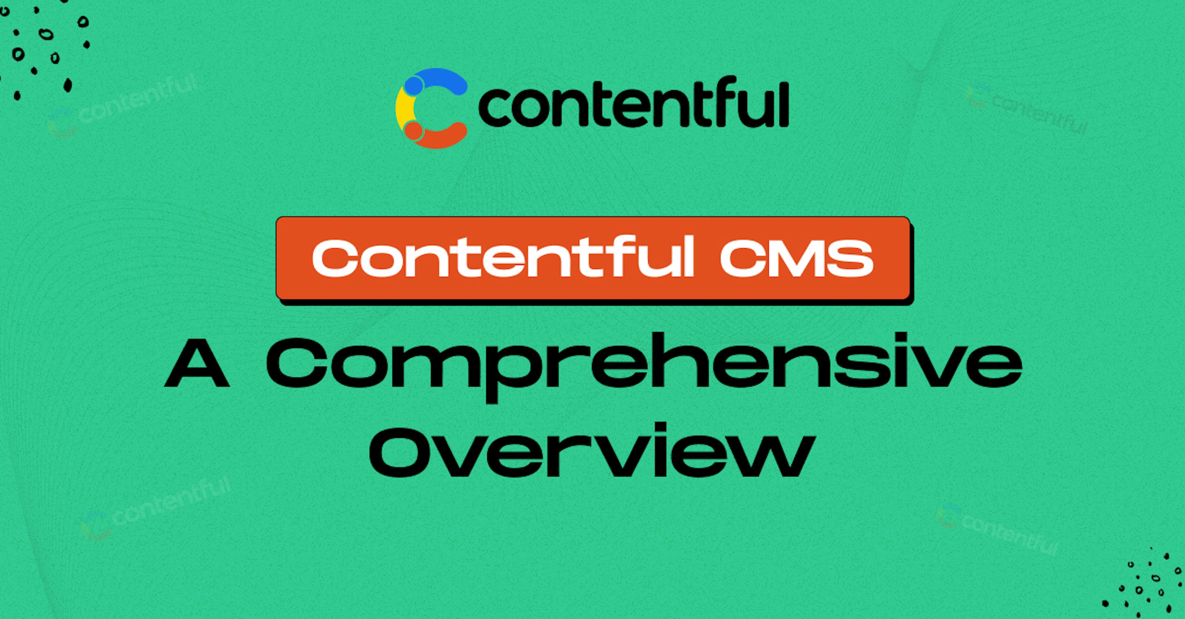 Comprehensive review of Contentful CMS