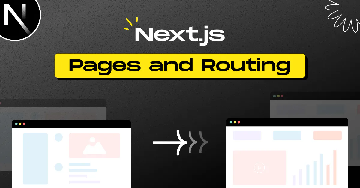 A Comprehensive Guide to Next.js Pages and Routing - StaticMania