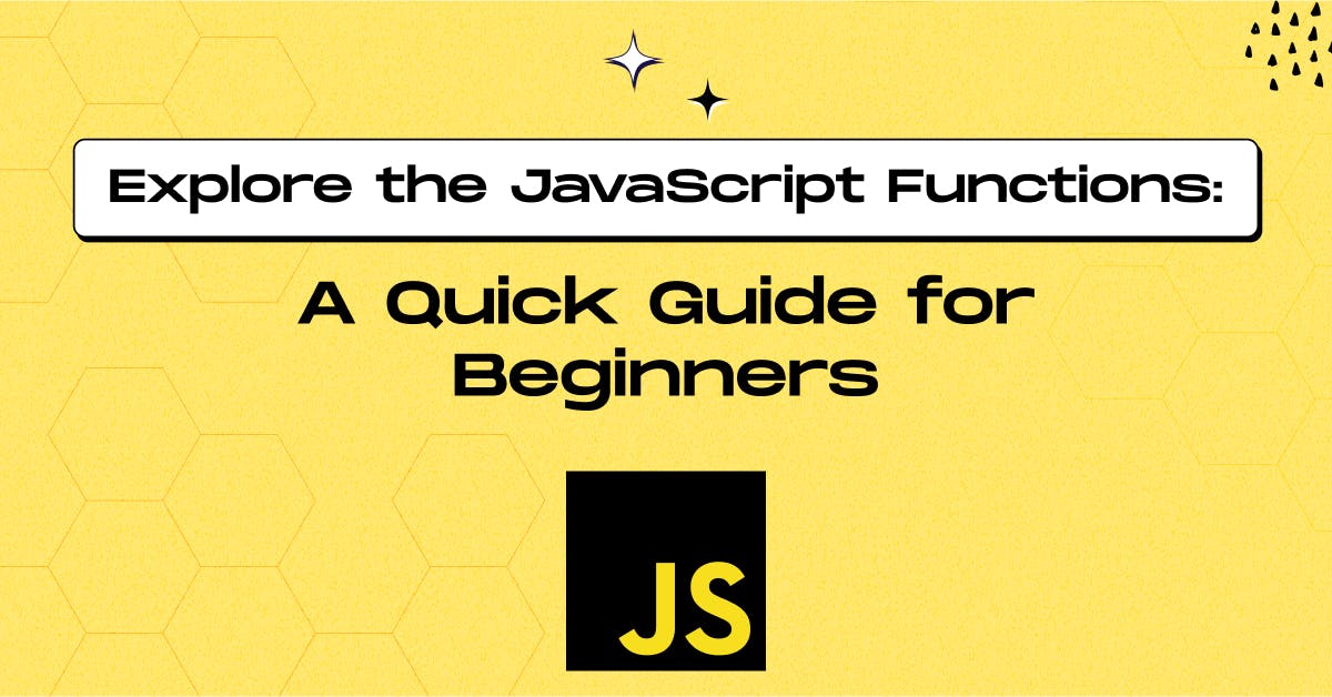 Explore-the-JavaScript-Functions_ A-Quick-Guide-for-Beginners