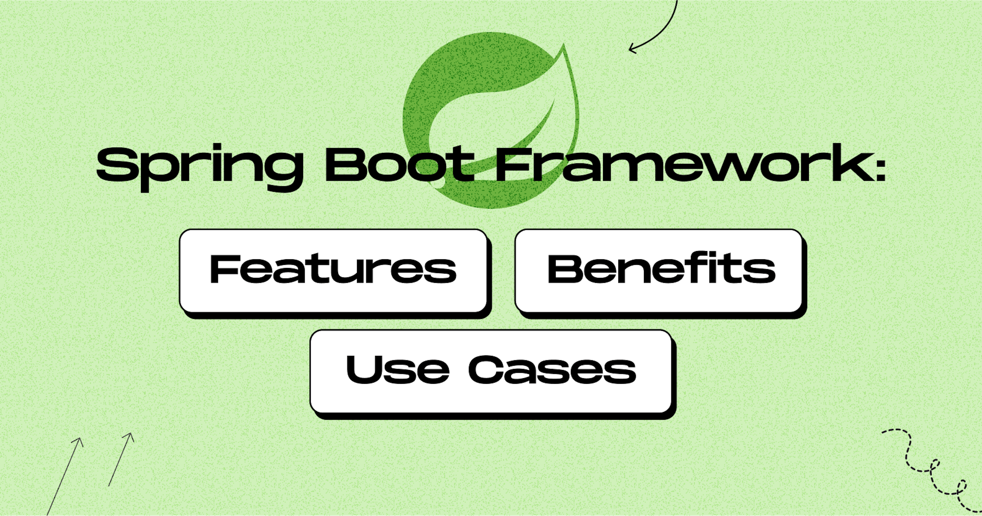 Spring Boot Framework: Features, Benefits, and Use Cases