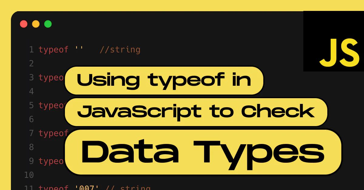 Using typeof in JavaScript to Check Data Types - StaticMania