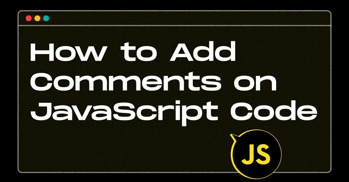 How-to-Add-Comments-on-JavaScript-Code