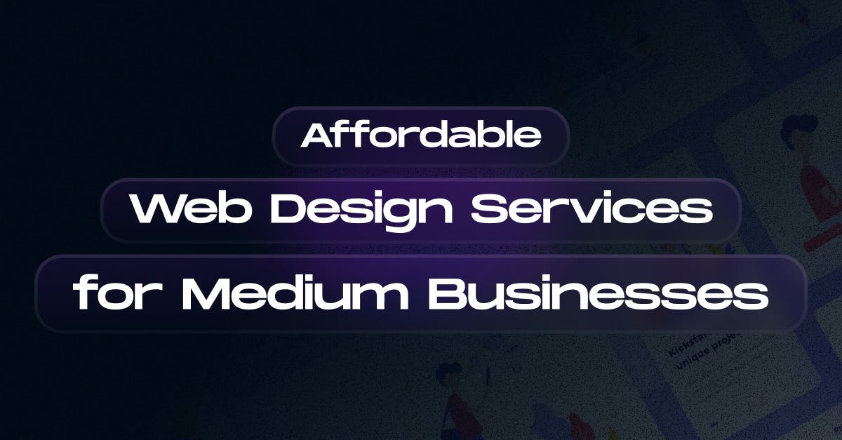 Affordable Web Design Services for Medium Businesses