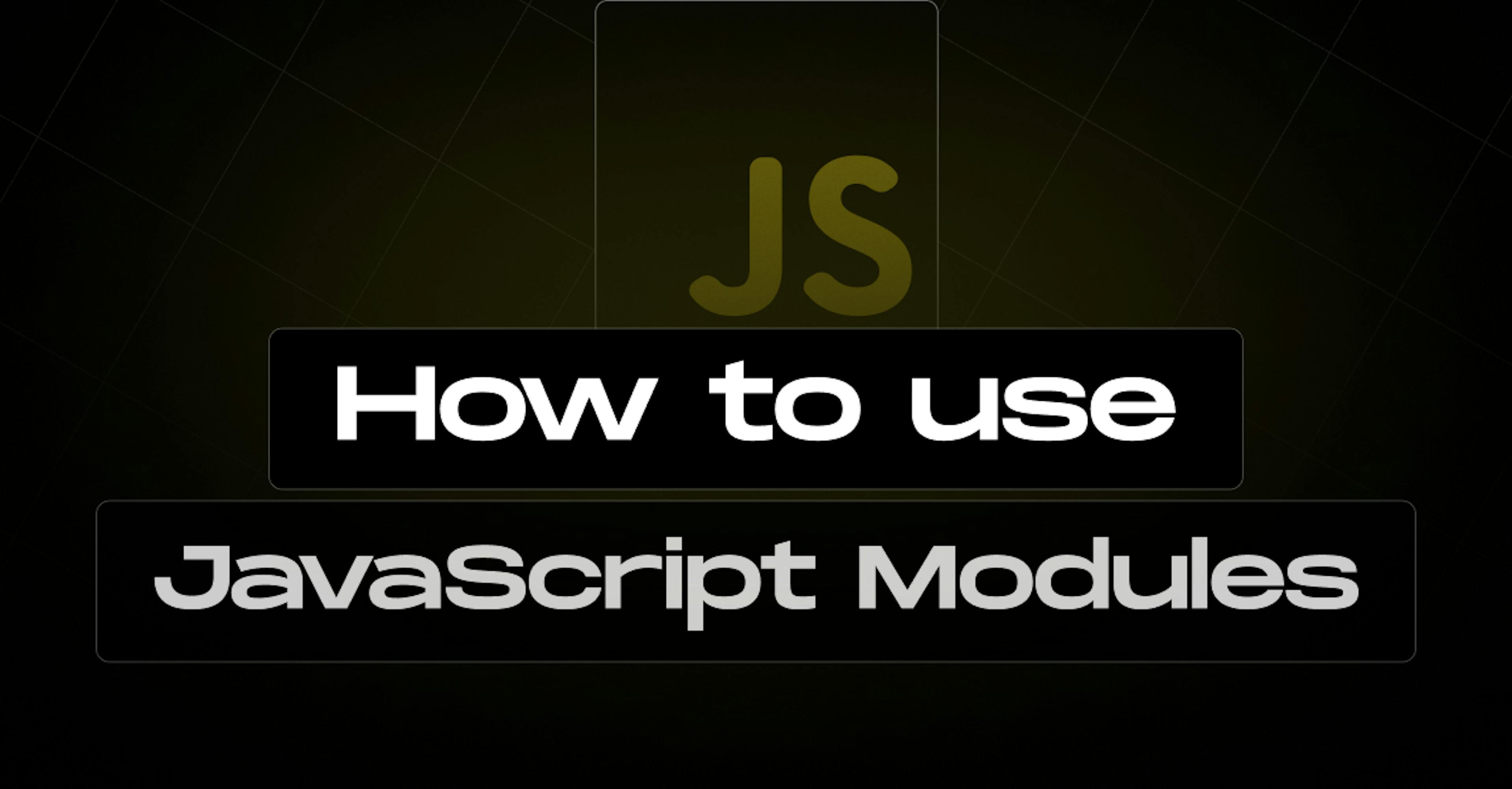 How to use JavaScript Modules