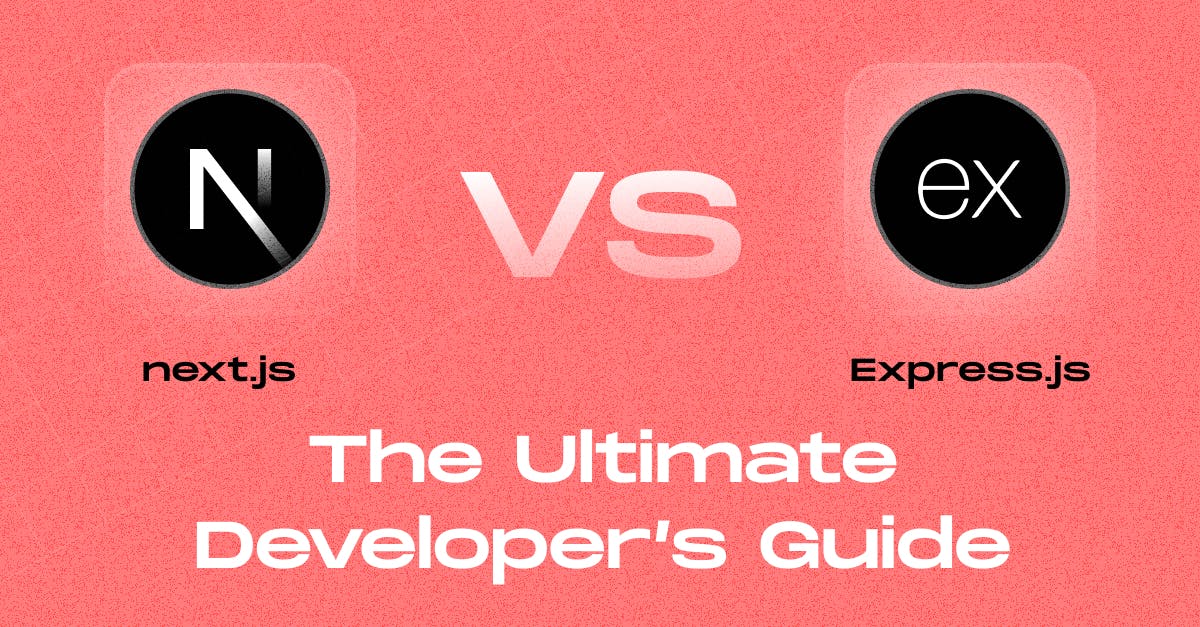 Next.js vs Express: Choosing the Right Framework for Your Project