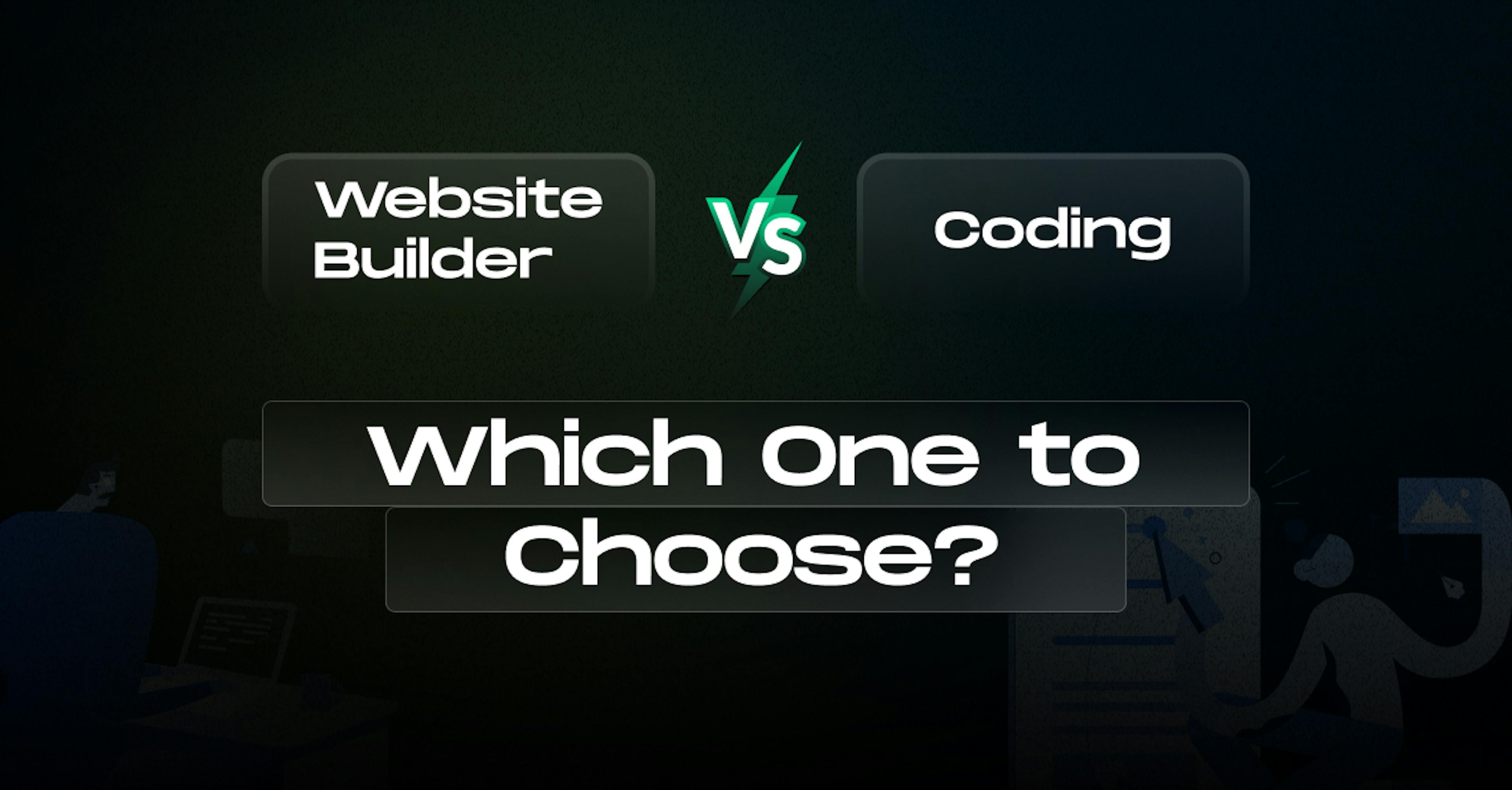 Website Builder vs Coding: Which One to Choose?