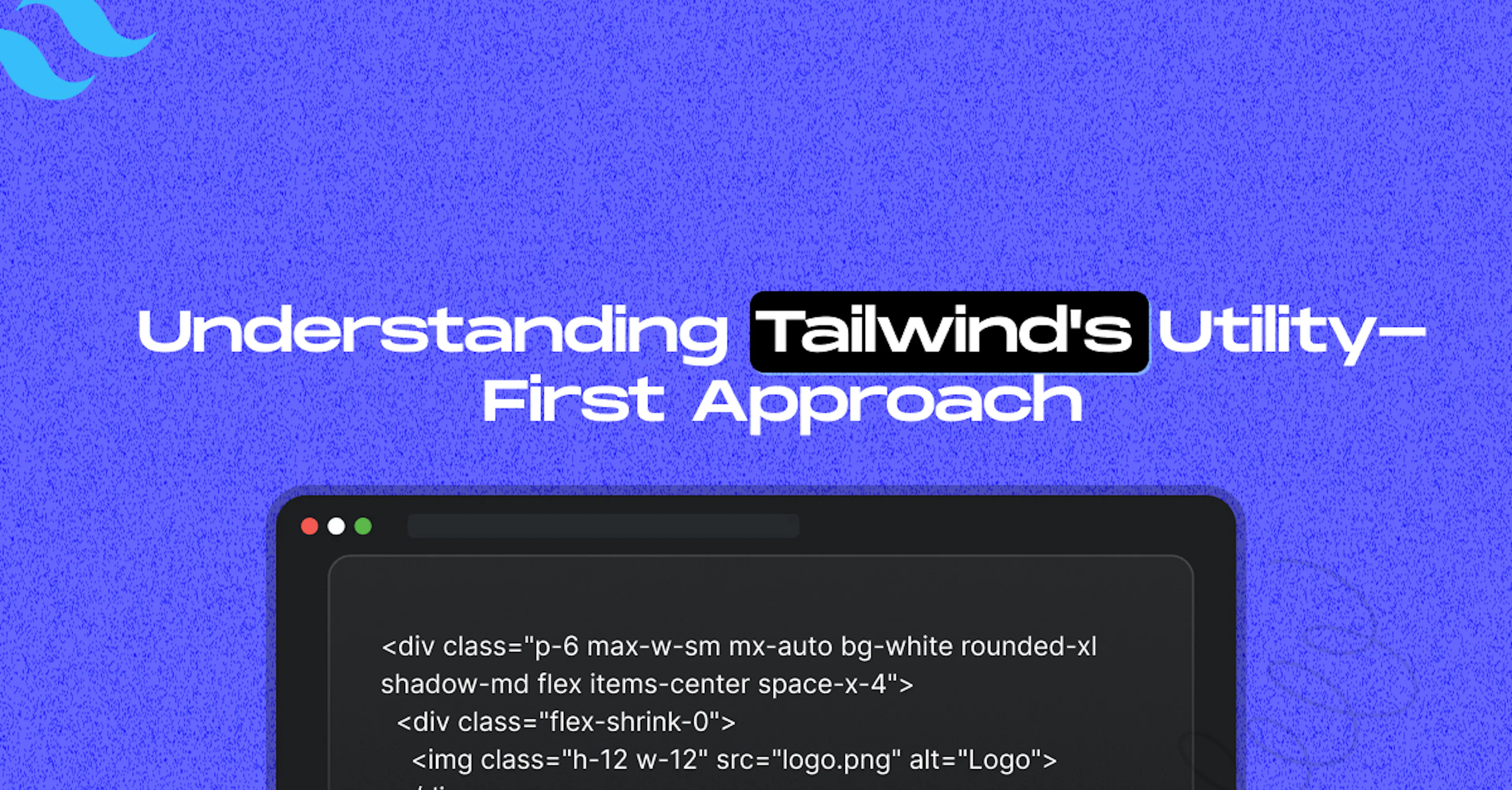 Understanding Tailwind's Utility-First Approach - StaticMania