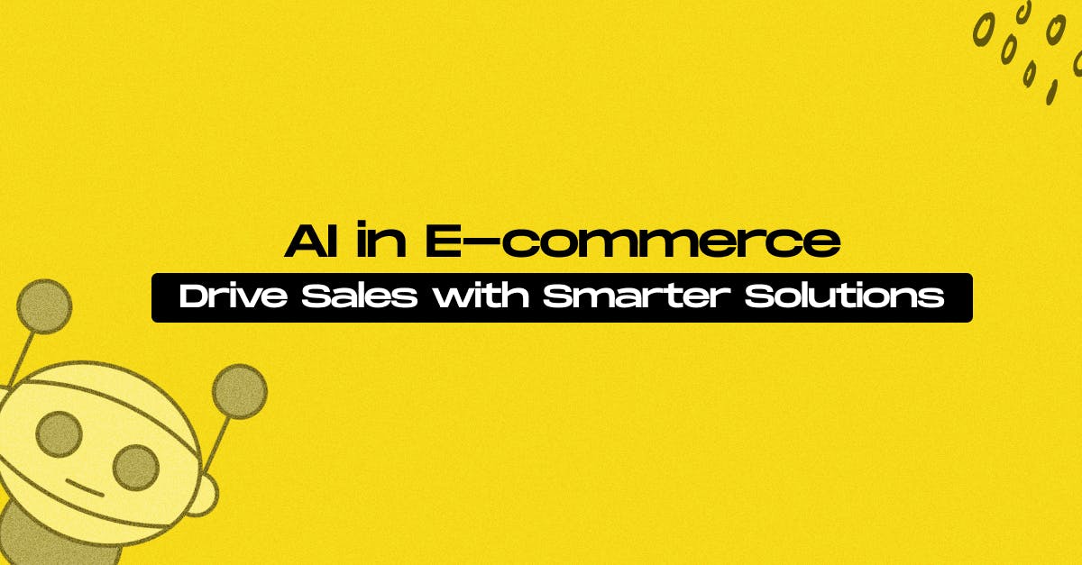 How to Leverage AI in E-commerce for Success?