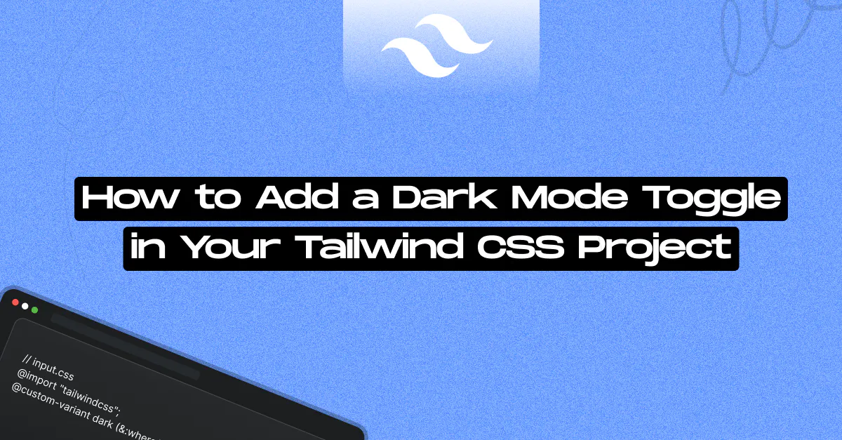 How to Add a Dark Mode Toggle in Your Tailwind CSS Project - StaticMania
