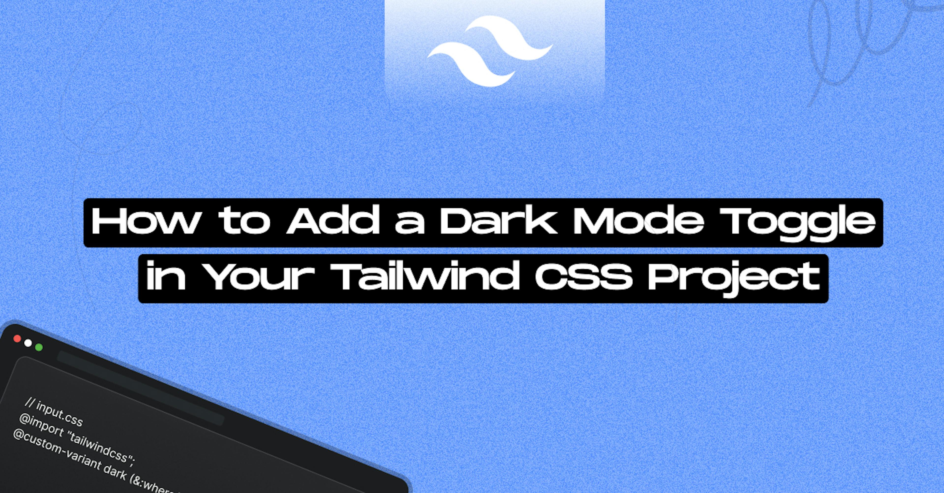 How-to-Add-a-Dark-Mode-Toggle-in-Your-Tailwind-CSS-Project