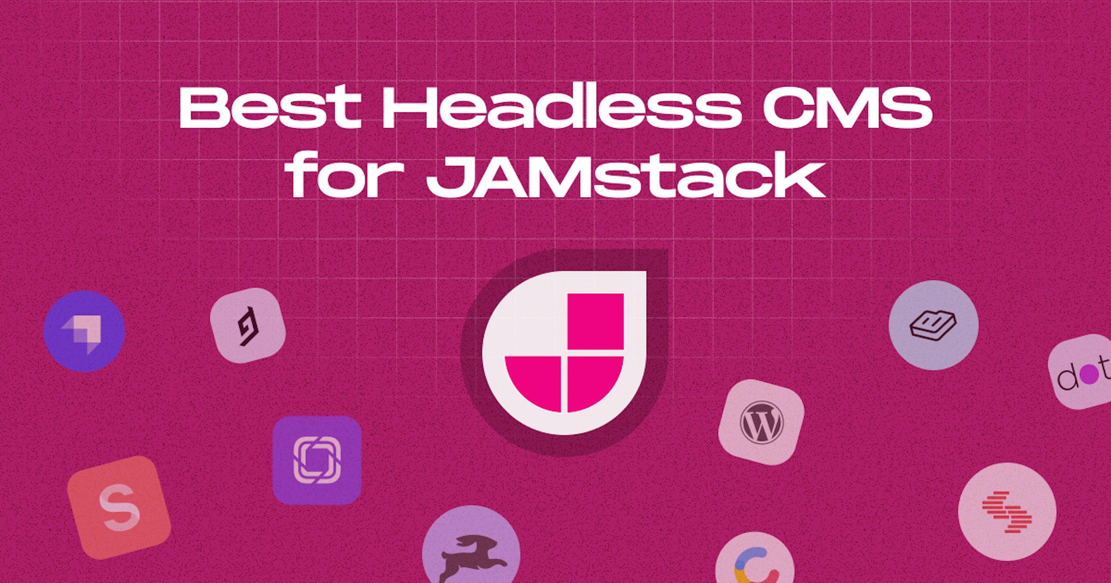 Best Headless CMS for JAMstack