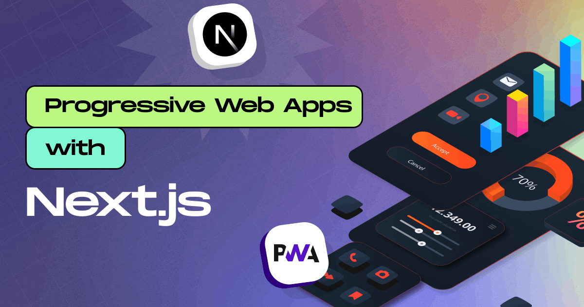 Progressive Web Apps (PWAs) with Next.js