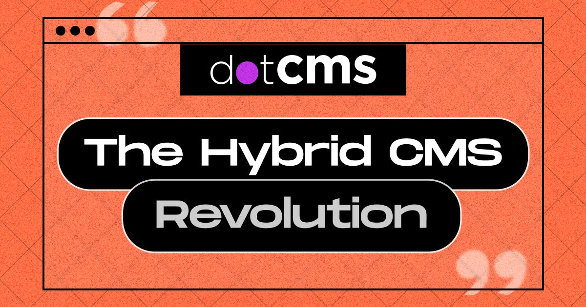 dotCMS Review: The Hybrid CMS Revolution