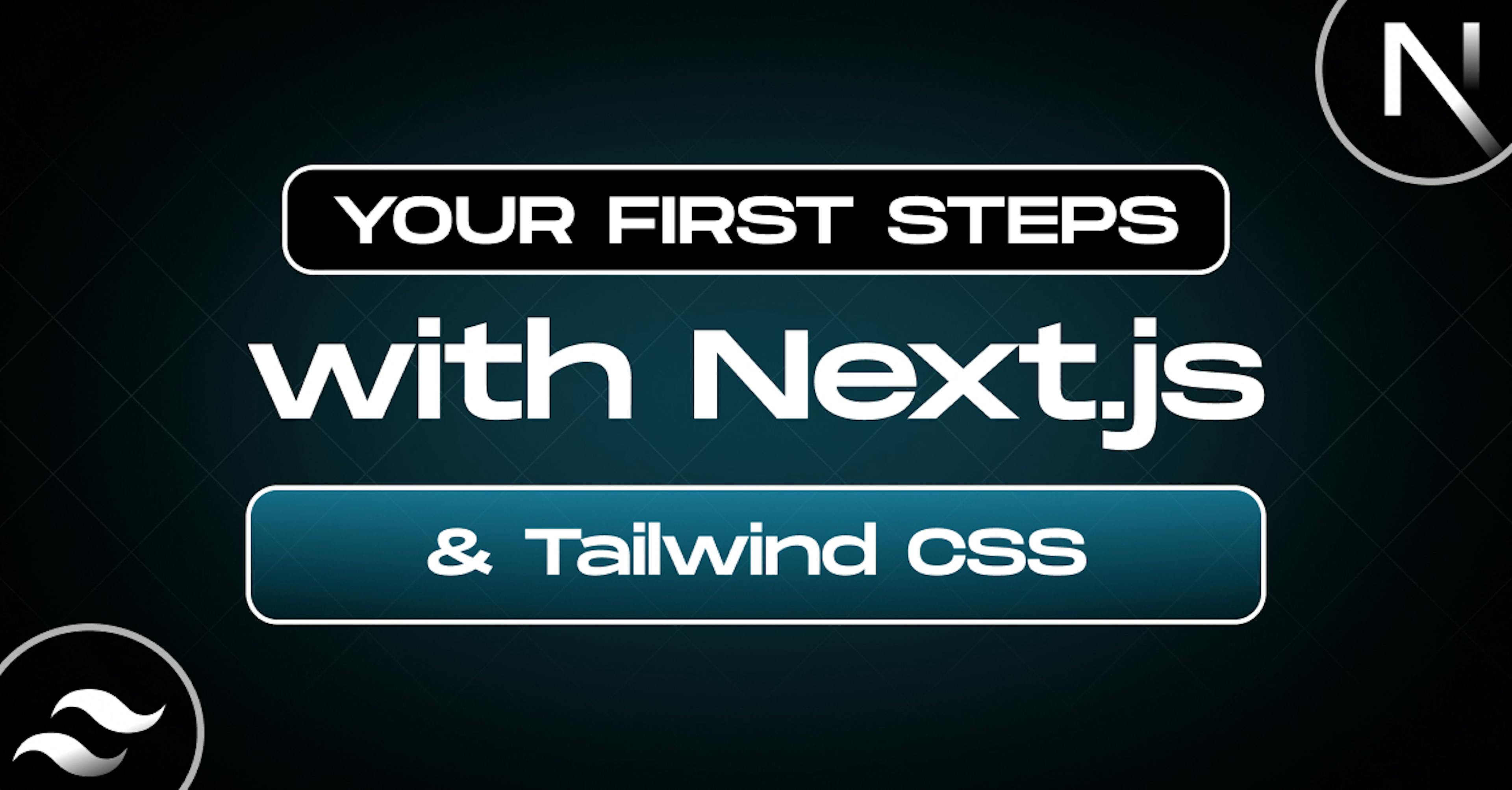 Begin Your Journey with Next.js and Tailwind CSS