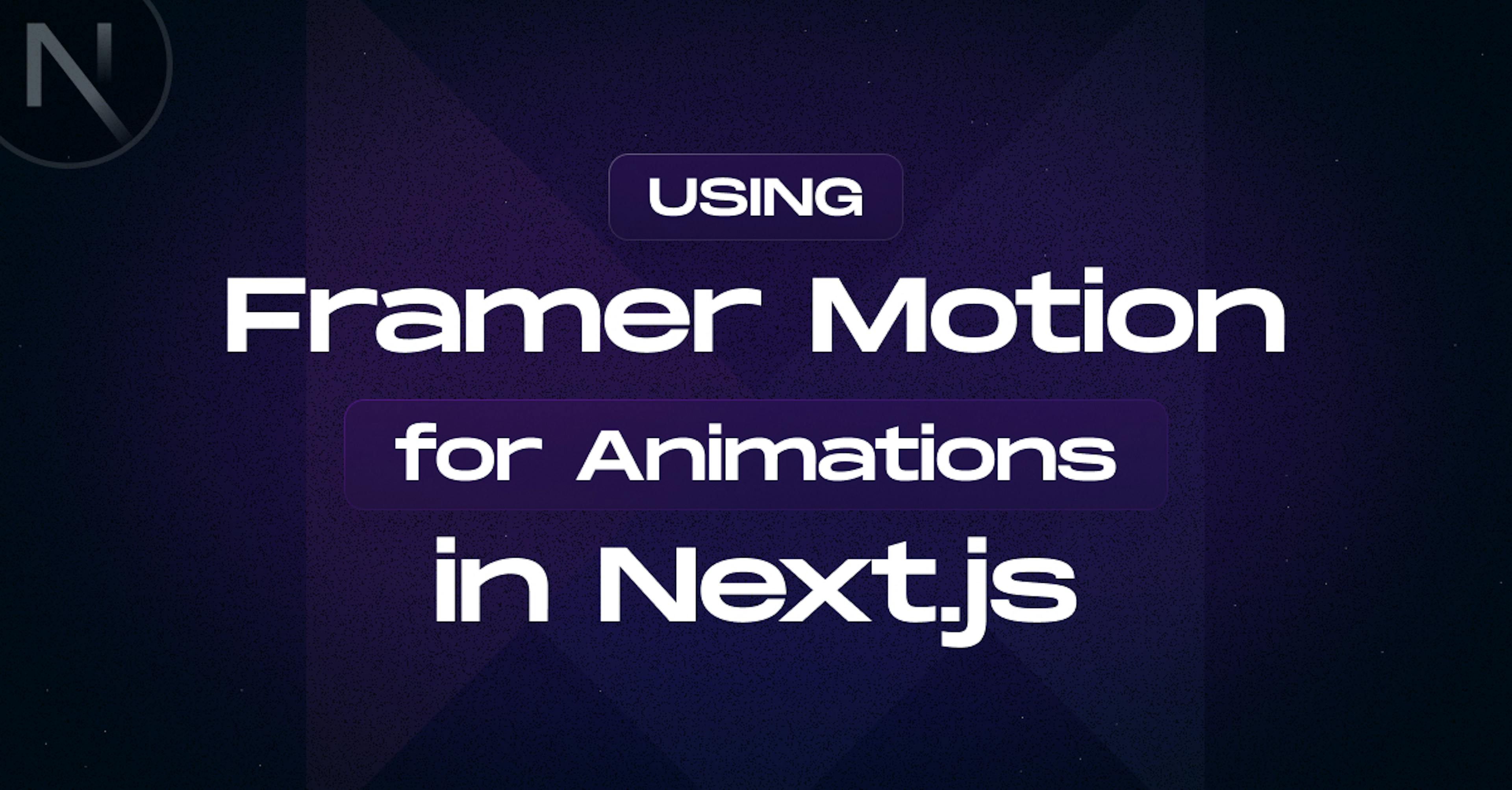 How to Use Framer Motion for Animations in Next.js