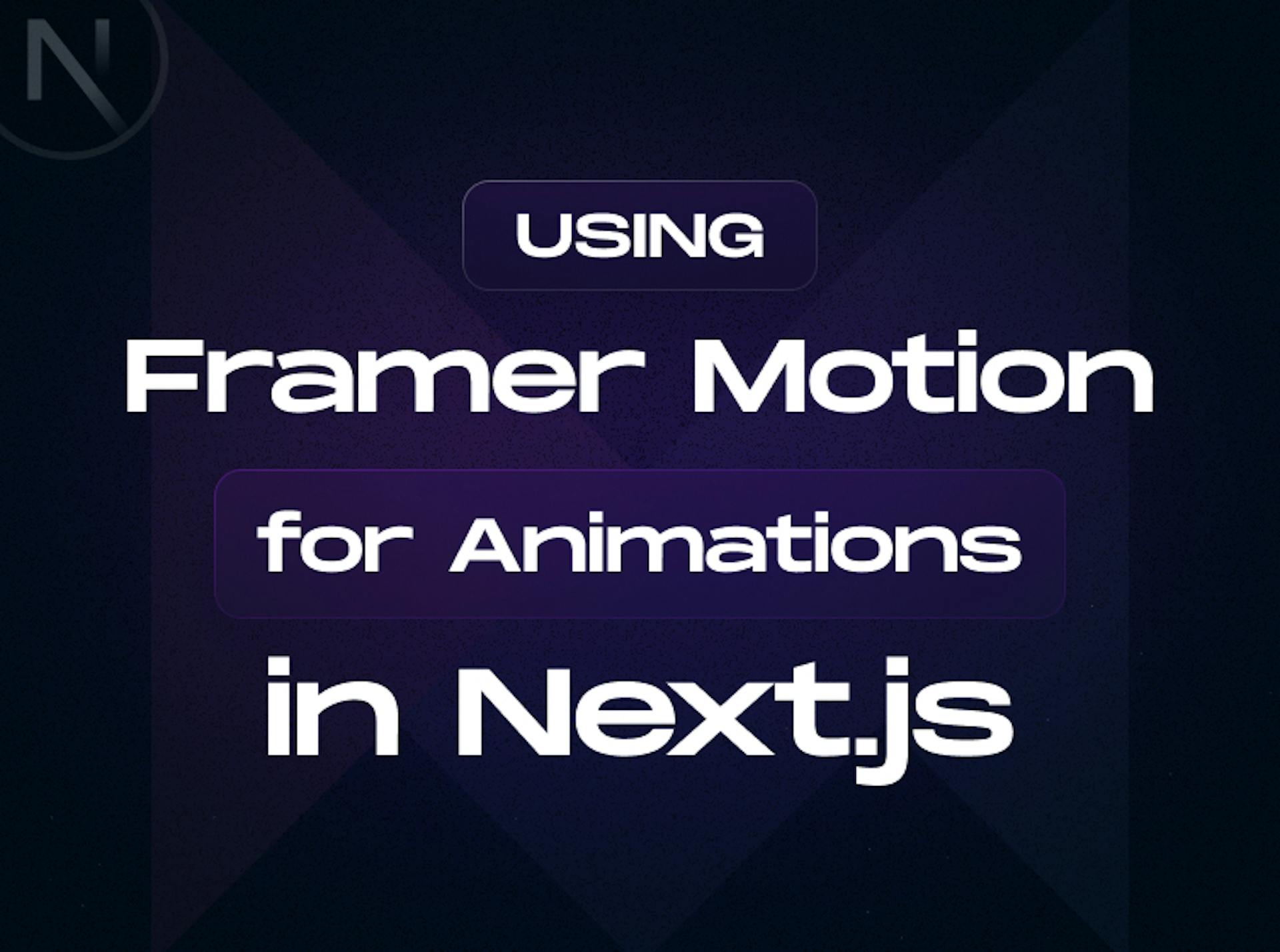 How to Use Framer Motion for Animations in Next.js