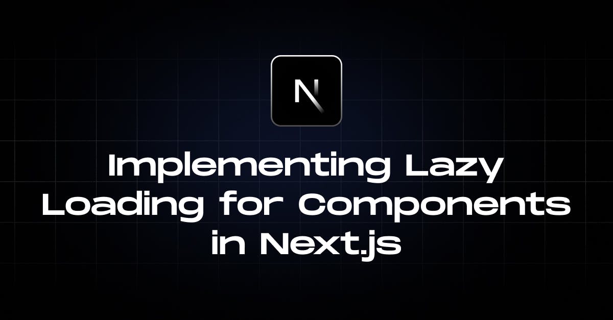 thumb-Implementing-Lazy-Loading-for-Components-in-Next.js