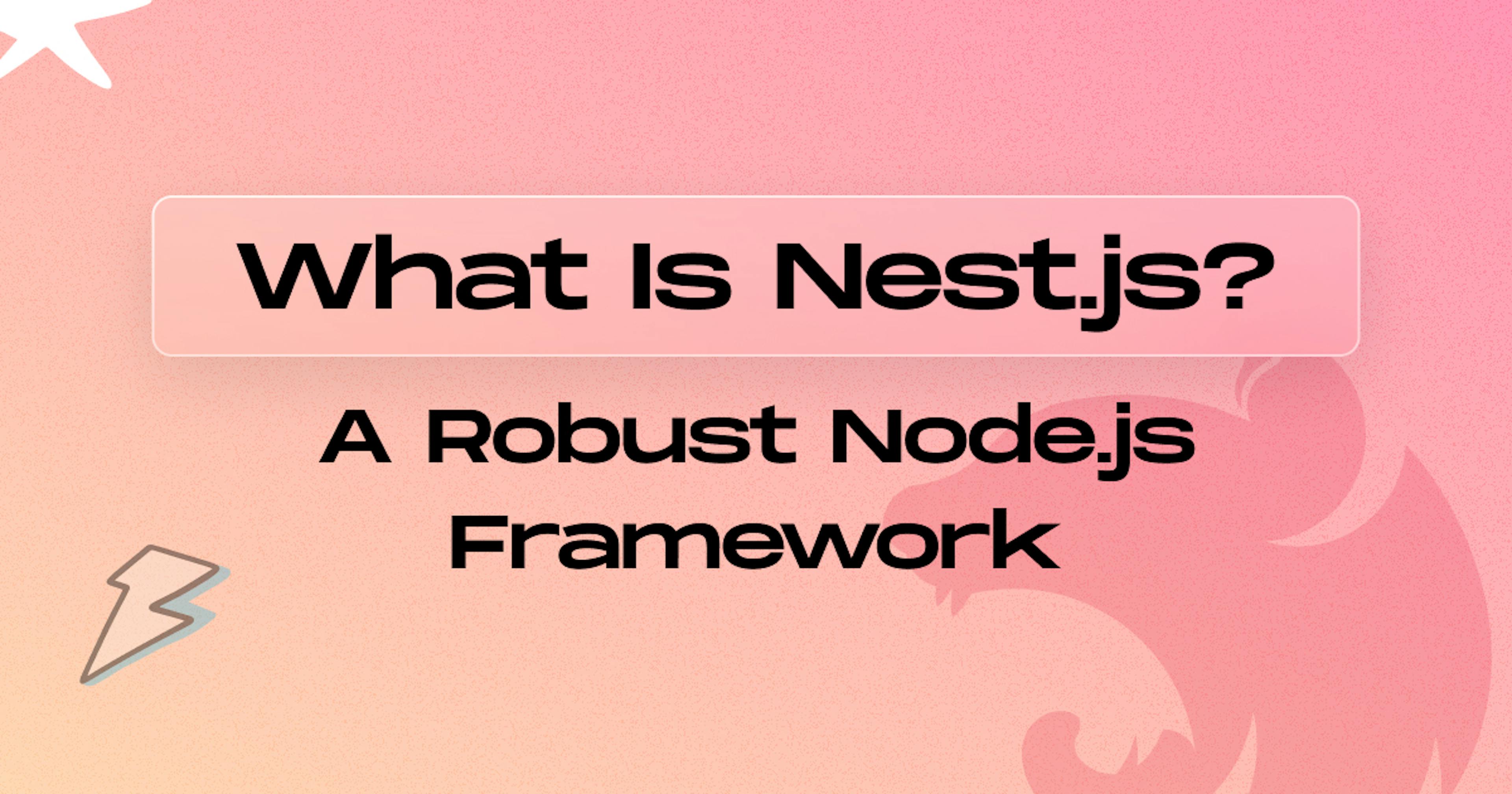 What Is Nest.js? A Robust Node.js Framework
