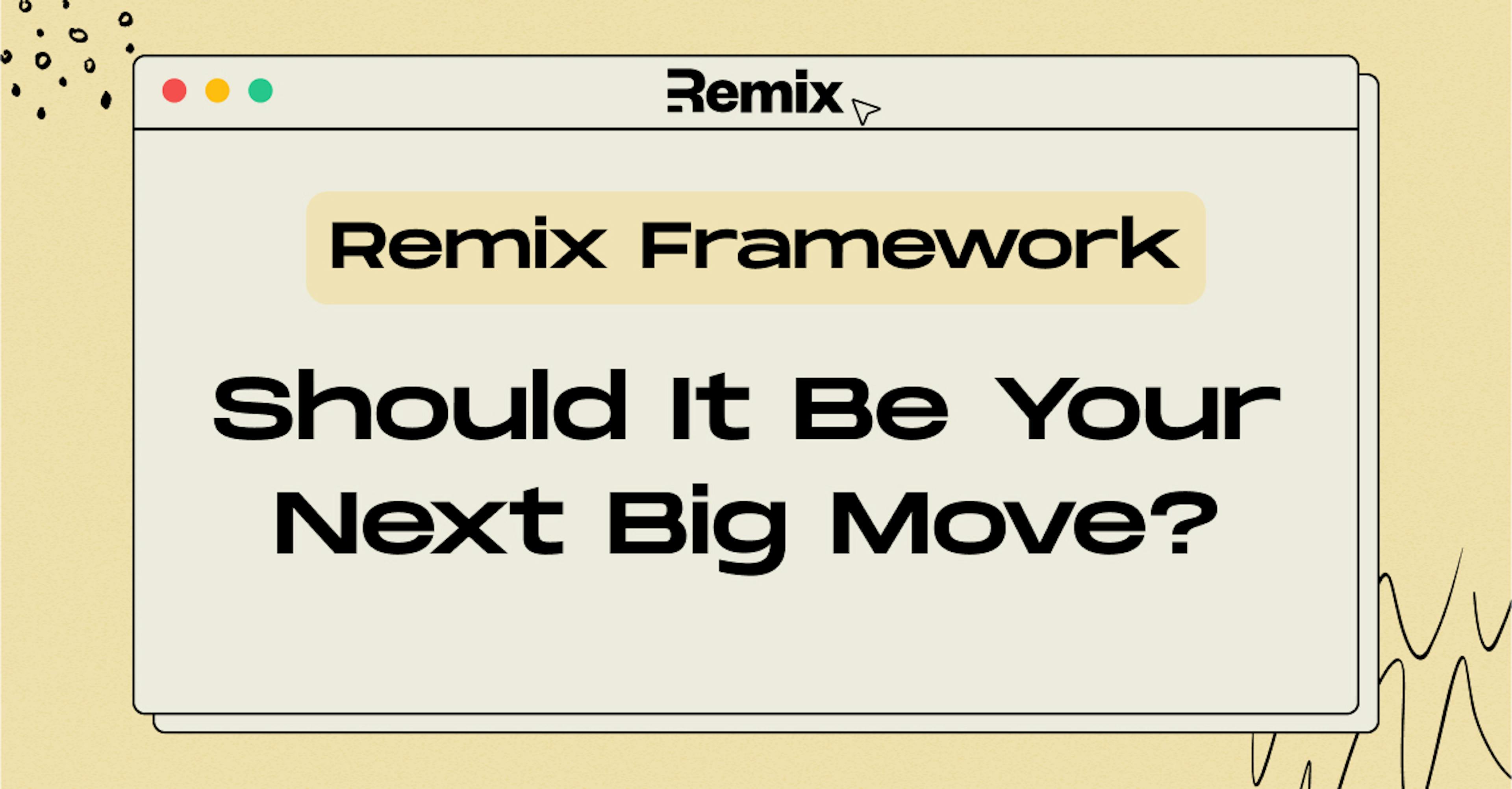 Remix Framework: Should It Be Your Next Big Move?