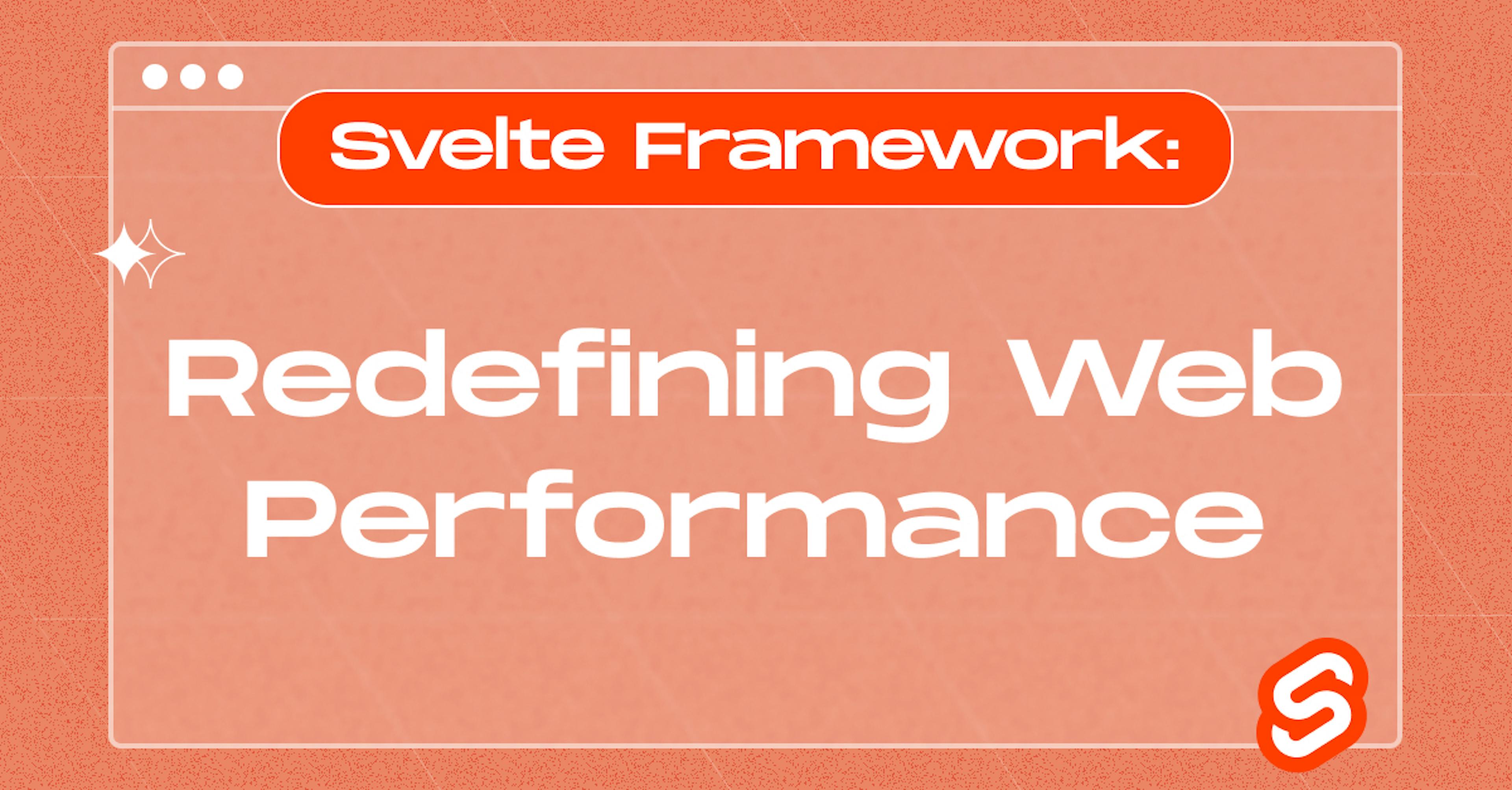 Svelte Framework: Redefining Web Performance