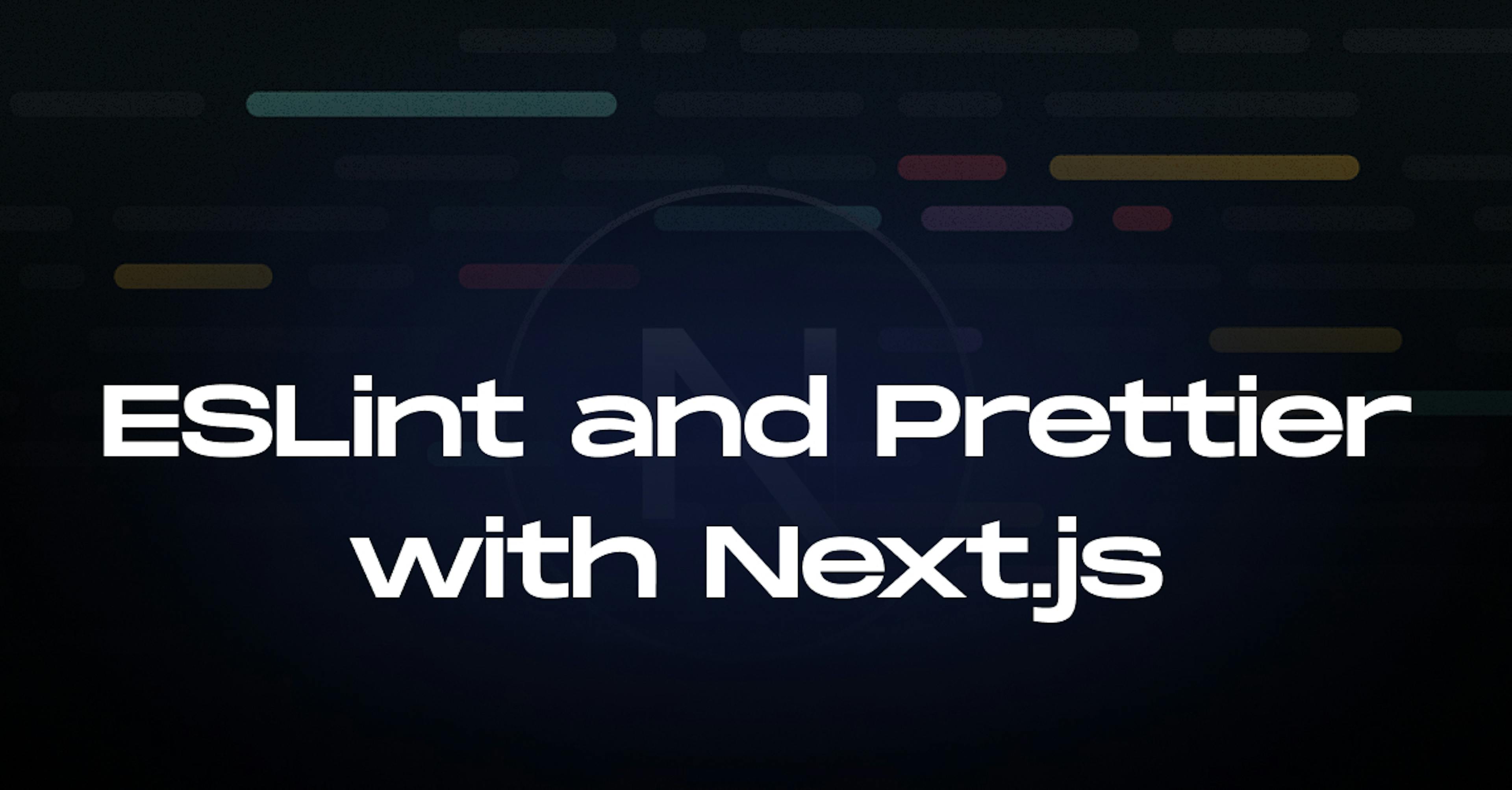 How-to-Integrate-ESLint-and-Prettier-with-Next.js-for-Code-Quality