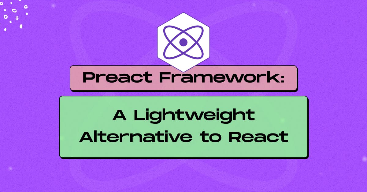Preact Framework: A Lightweight Alternative to React