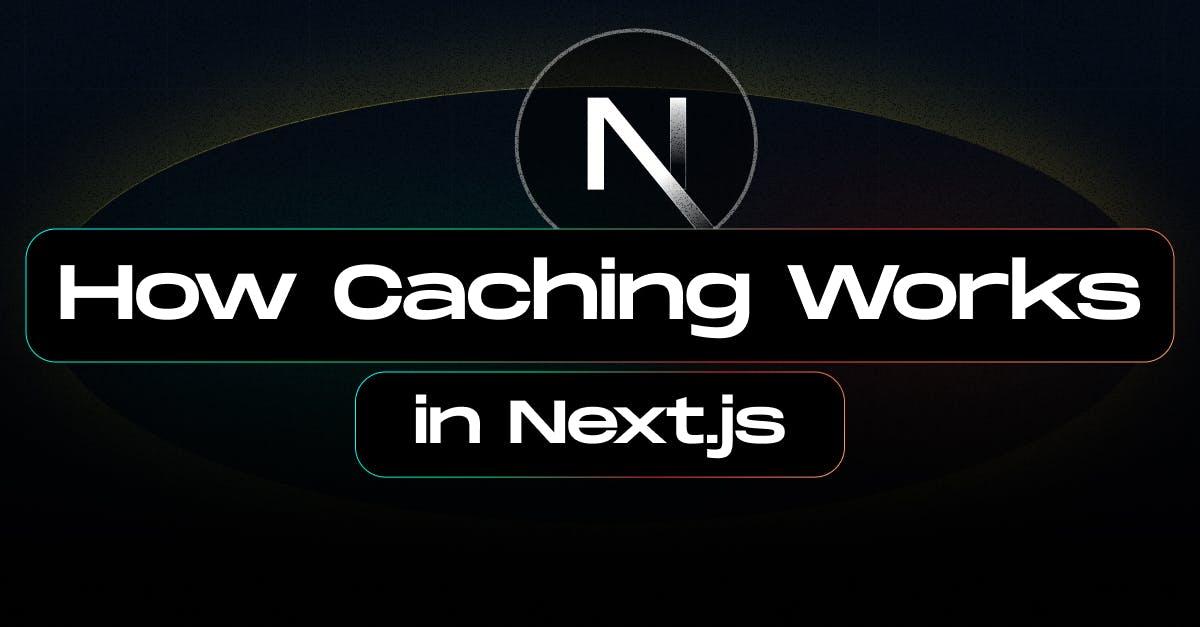 How Caching Works in Next.js