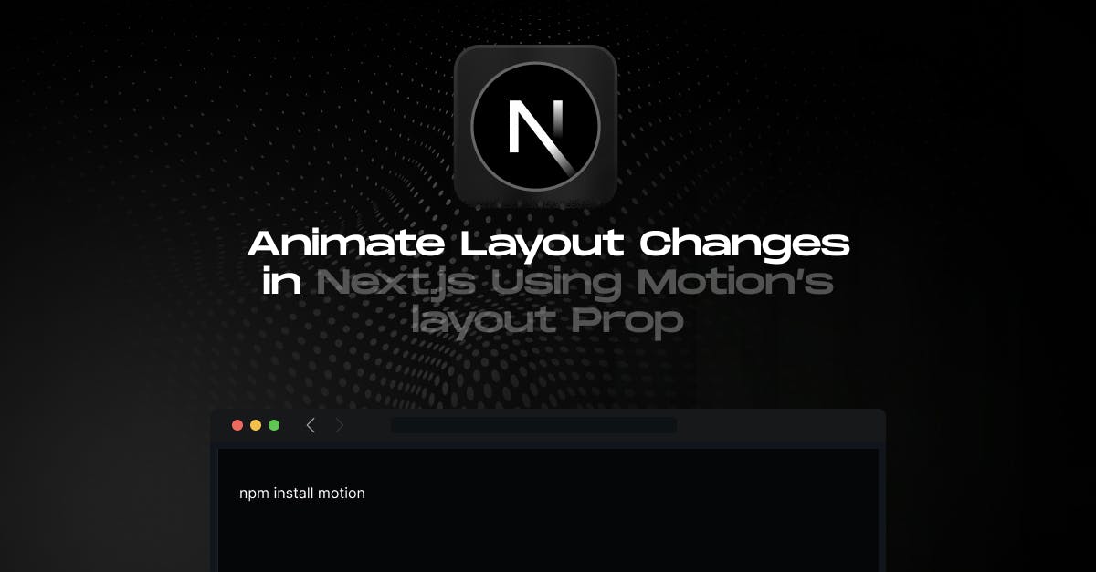 Animate-Layout-Changes-in-Next.js-Using-Motion-layout-Prop