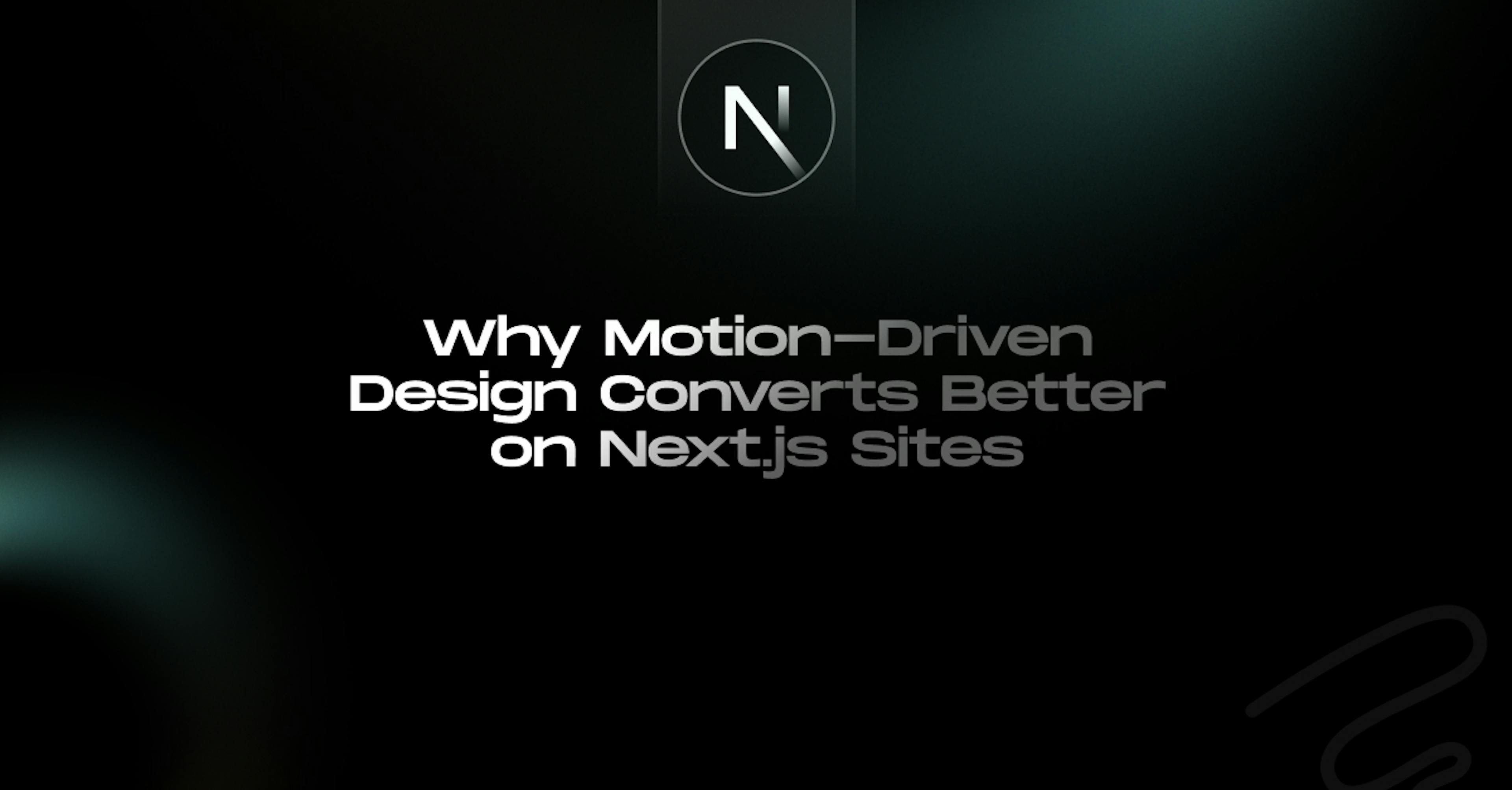 why-motion-driven-design-boosts-conversions-nexts