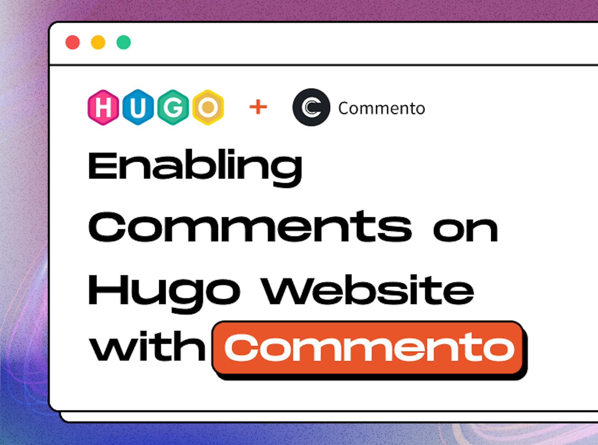 Enabling Comments on Hugo Website with Commento