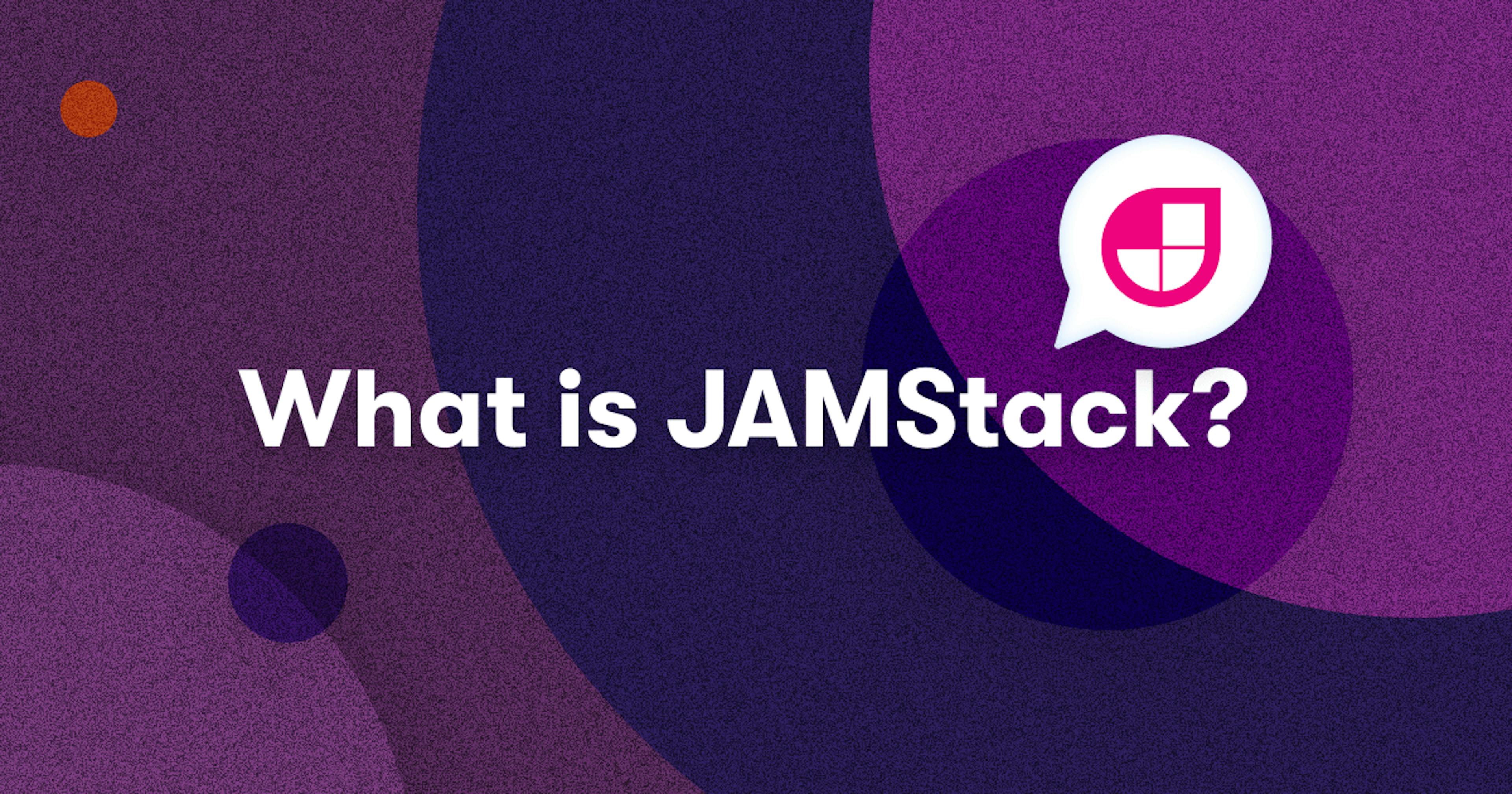 What is JAMStack?