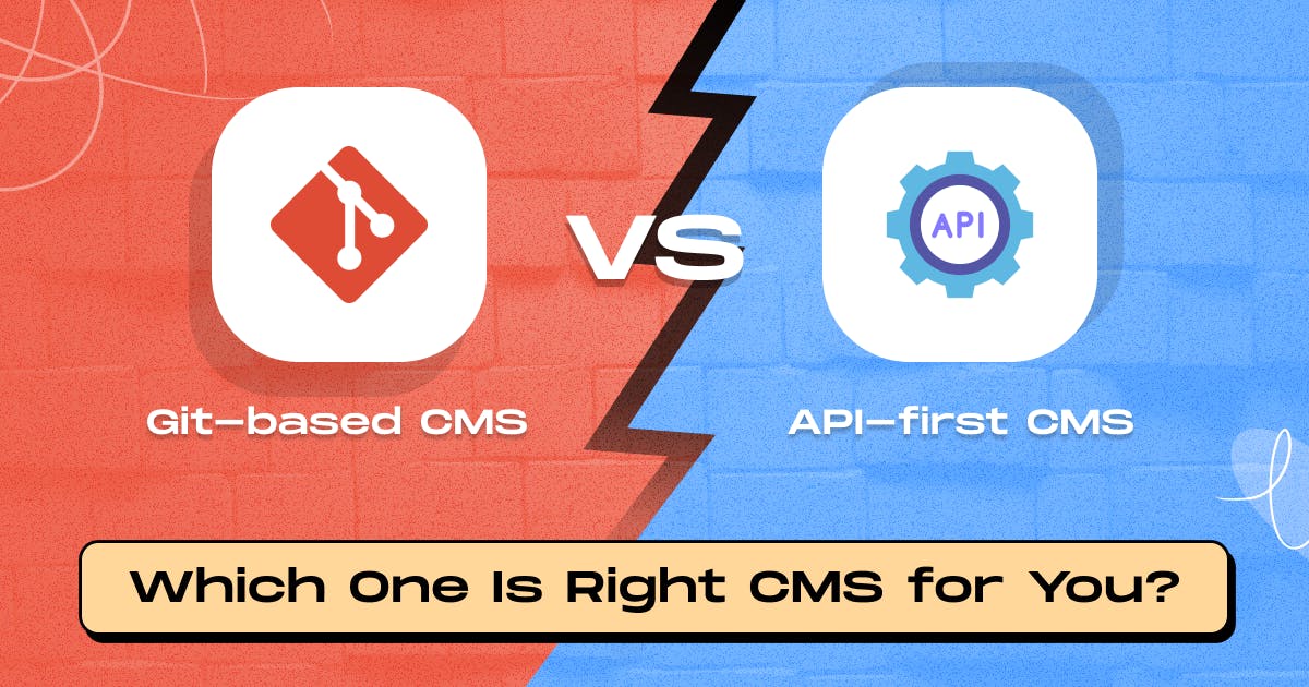Git-based vs API-first CMS
