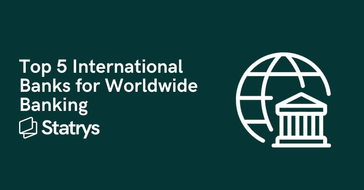 Top 5 International Banks for Worldwide Banking | Statrys