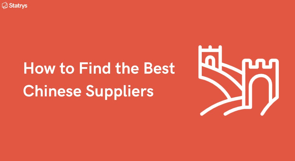 How to Find the Best Chinese Suppliers Statrys