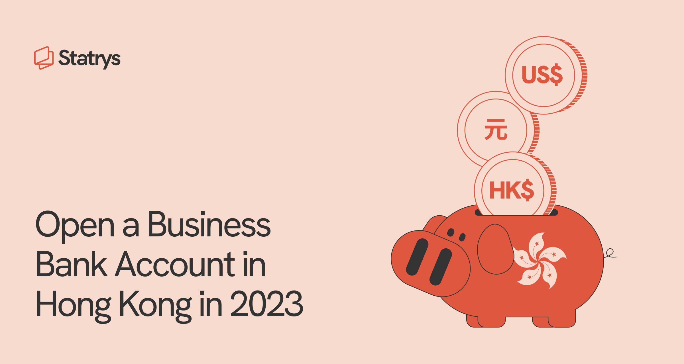 Opening a Business Bank Account in Hong Kong in 2024 Statrys