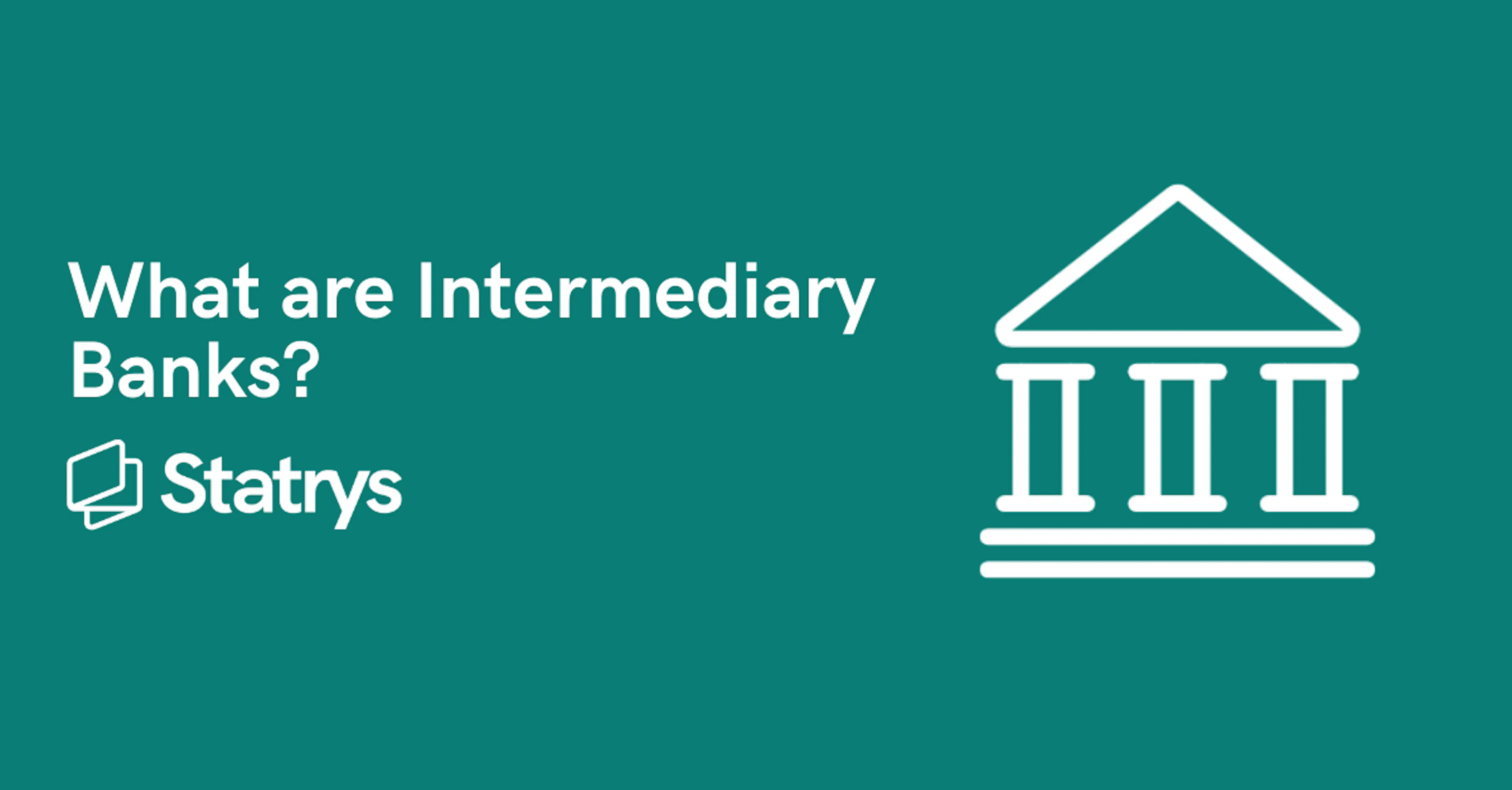 illustration of a bank building and the text “What are Intermediary Banks?"