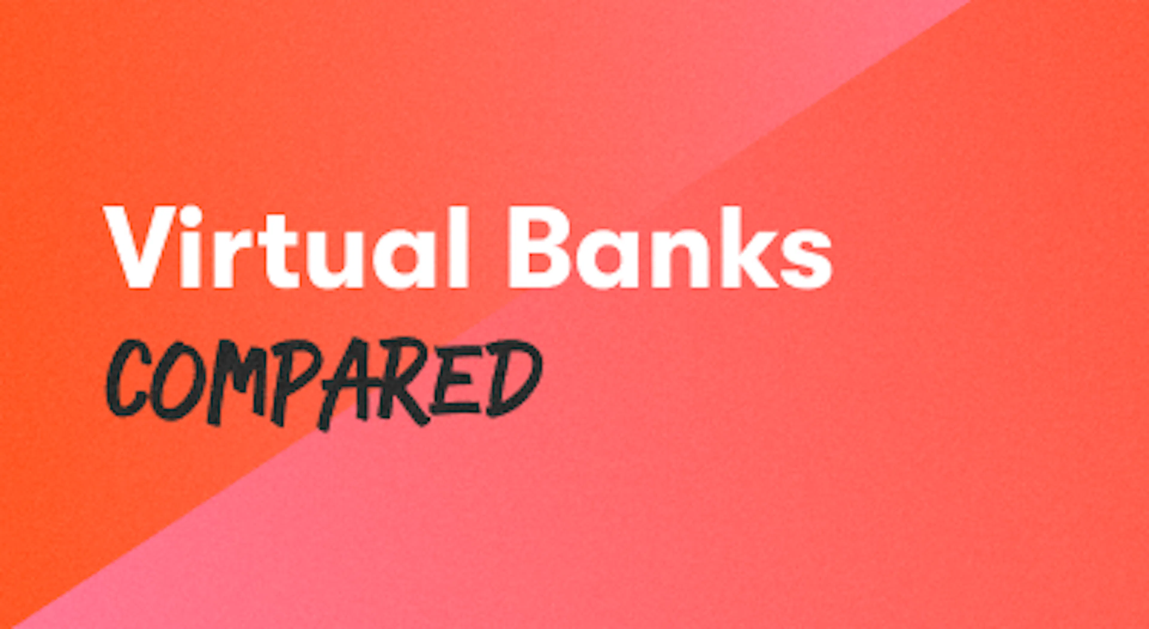 A background with a text titled "Virtual Banks Compared"