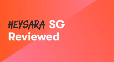 HeySara Singapore Reviewed