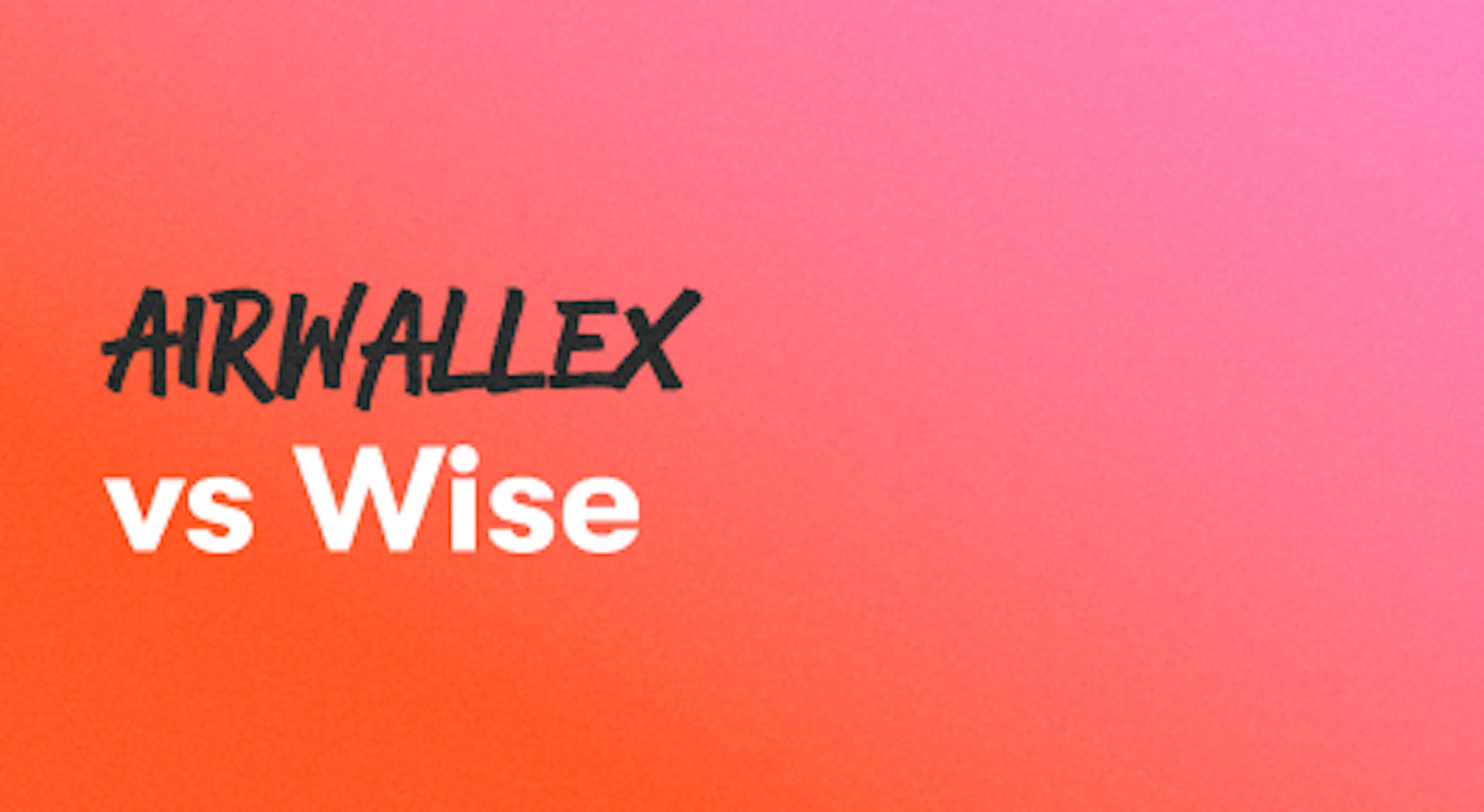 A background with a text titled "Airwallex vs Wise"