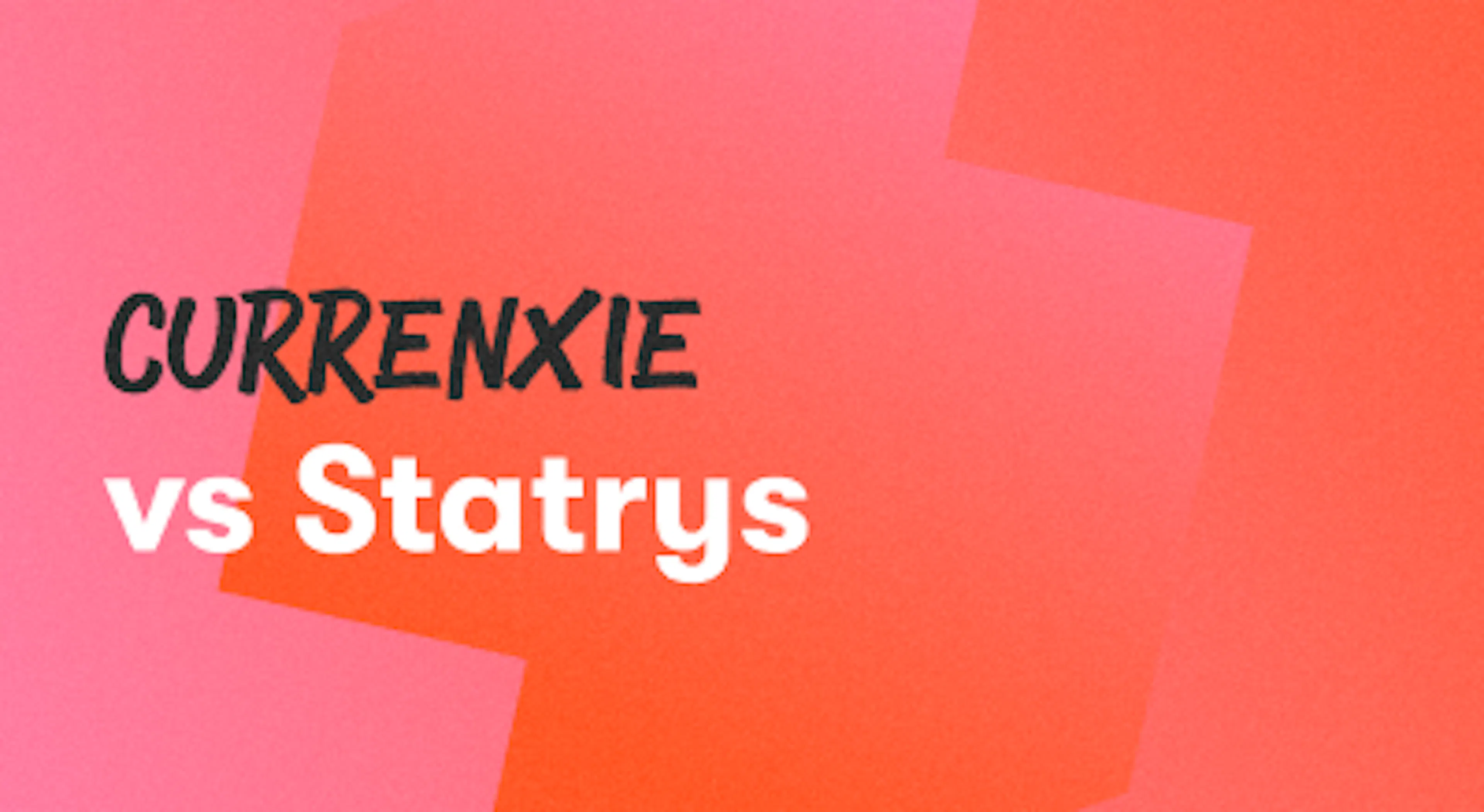 A background with a text titled "Currenxie vs Statrys"