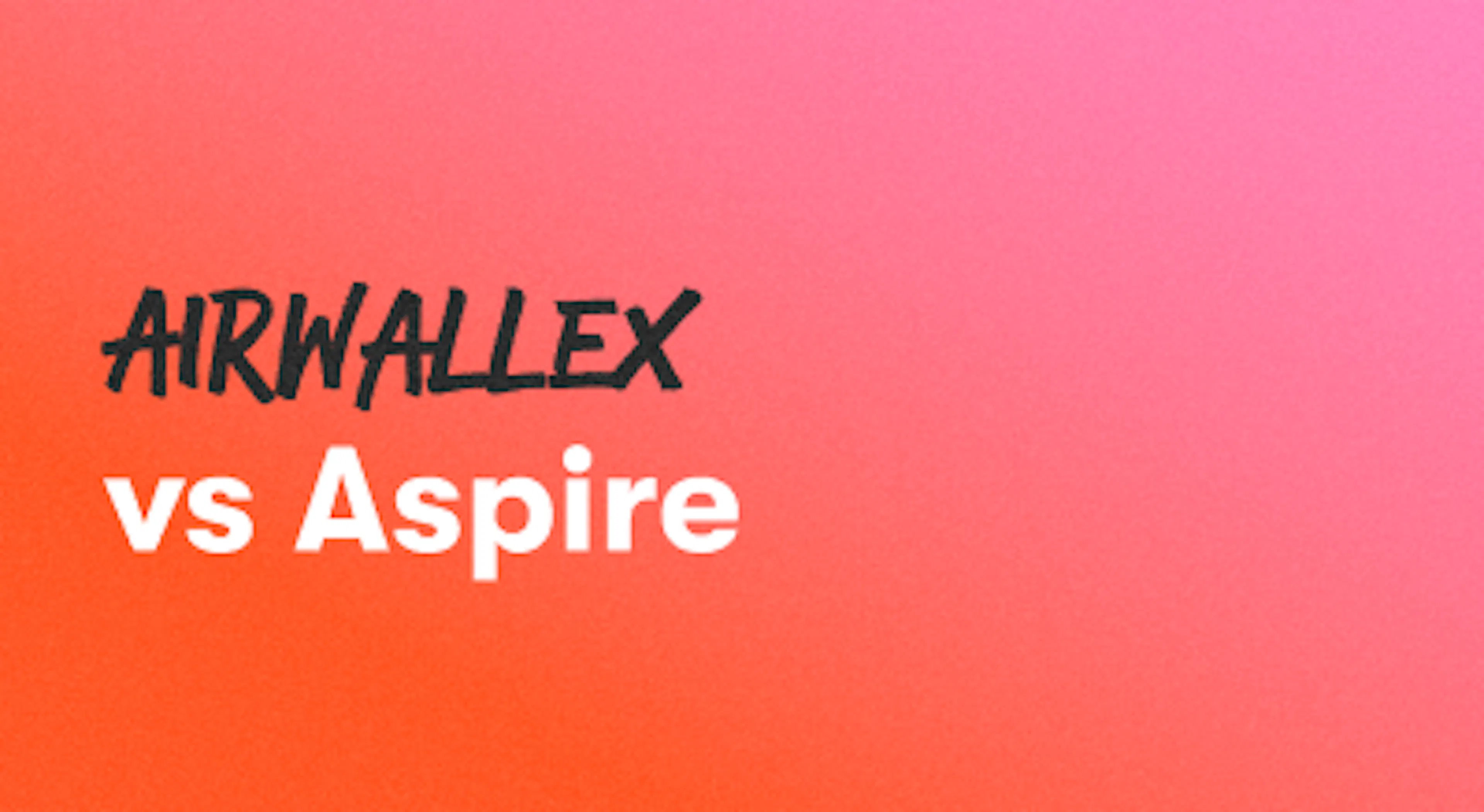 A background with a text titled "Airwallex vs Aspire"