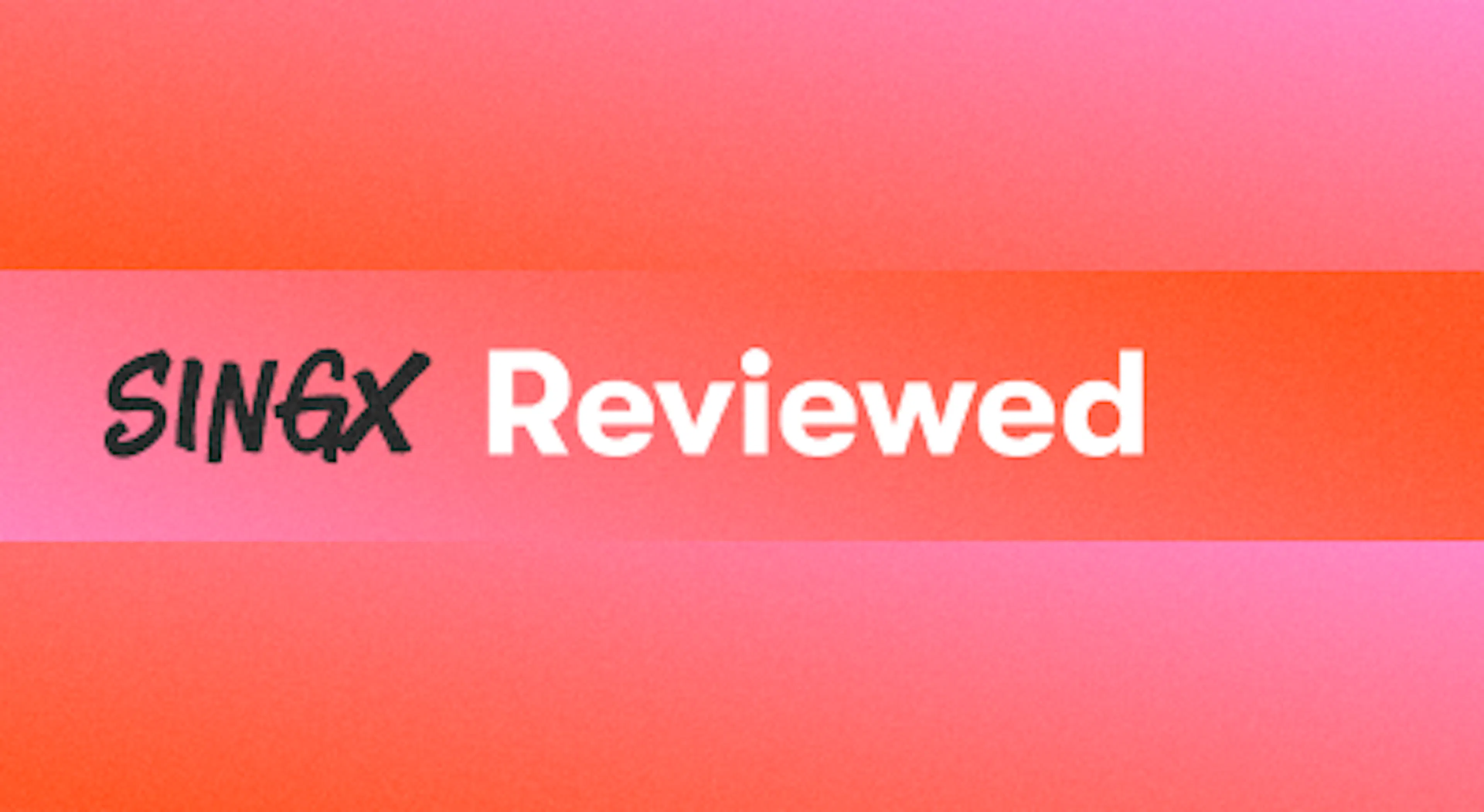 A background with a text titled "SingX Reviewed"